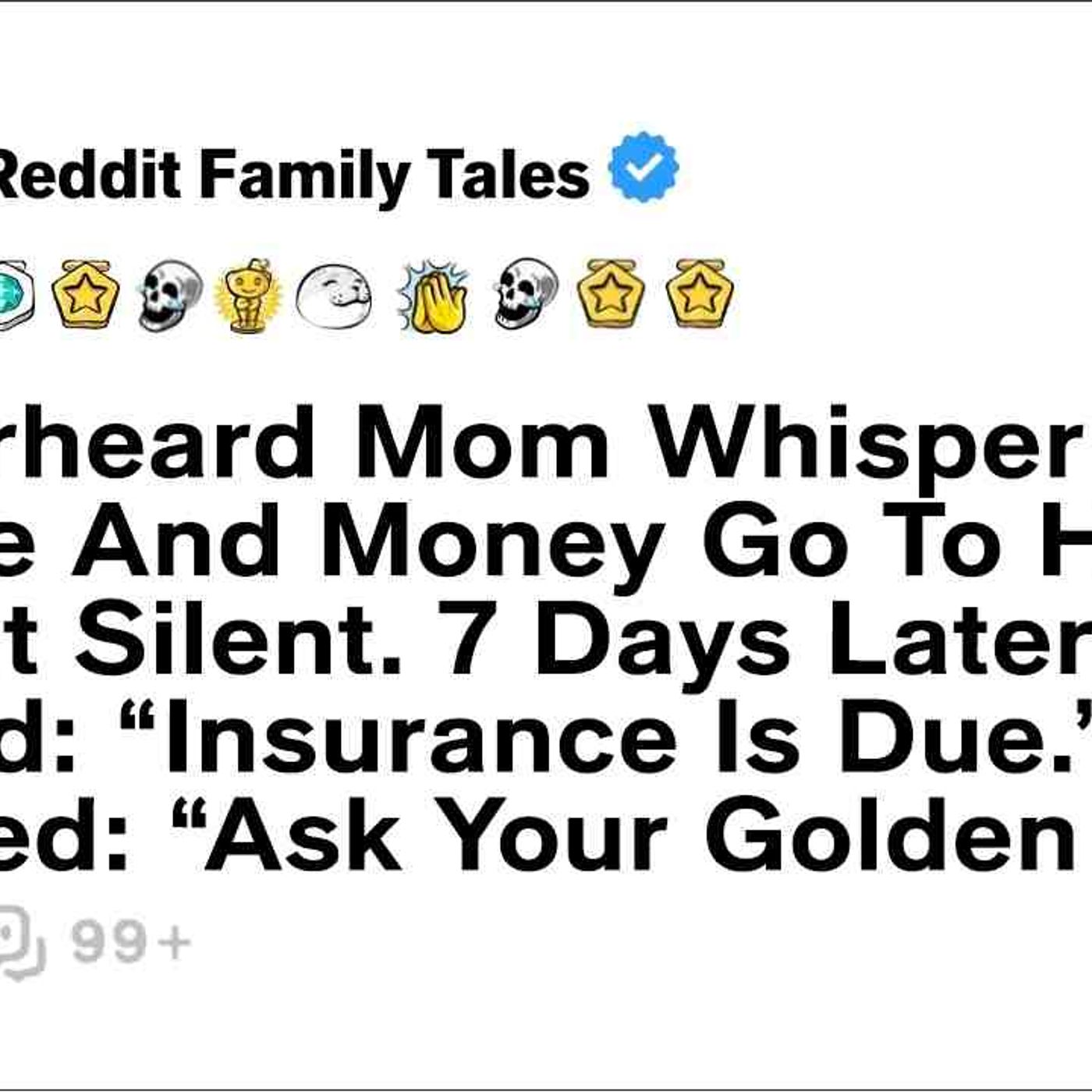 I Overheard Mom Whisper_ _The House And Money Go To Hailey._ I Went... - Reddit Family Tales