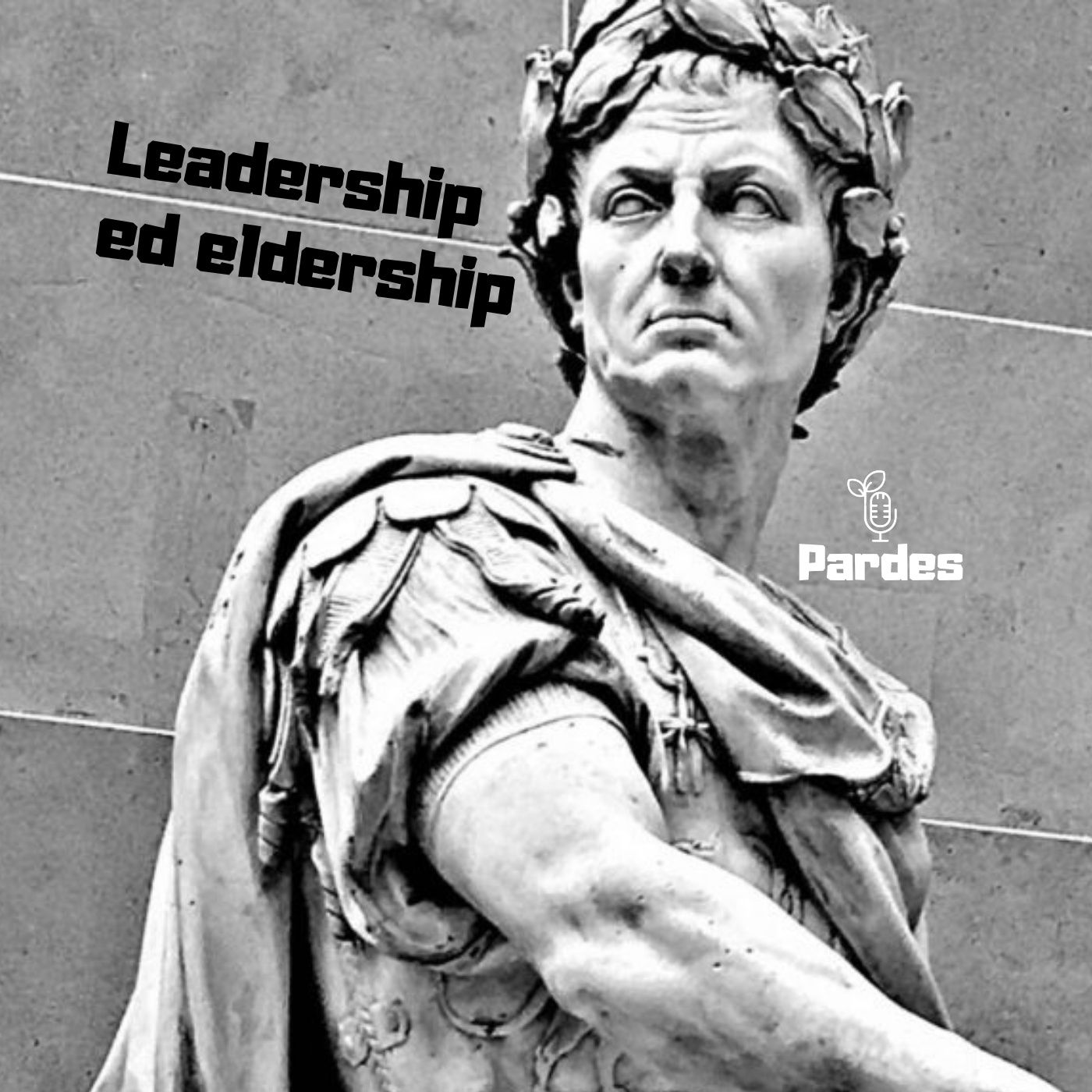 Leadership ed Eldership 🌳 PARDES 🎙 082e