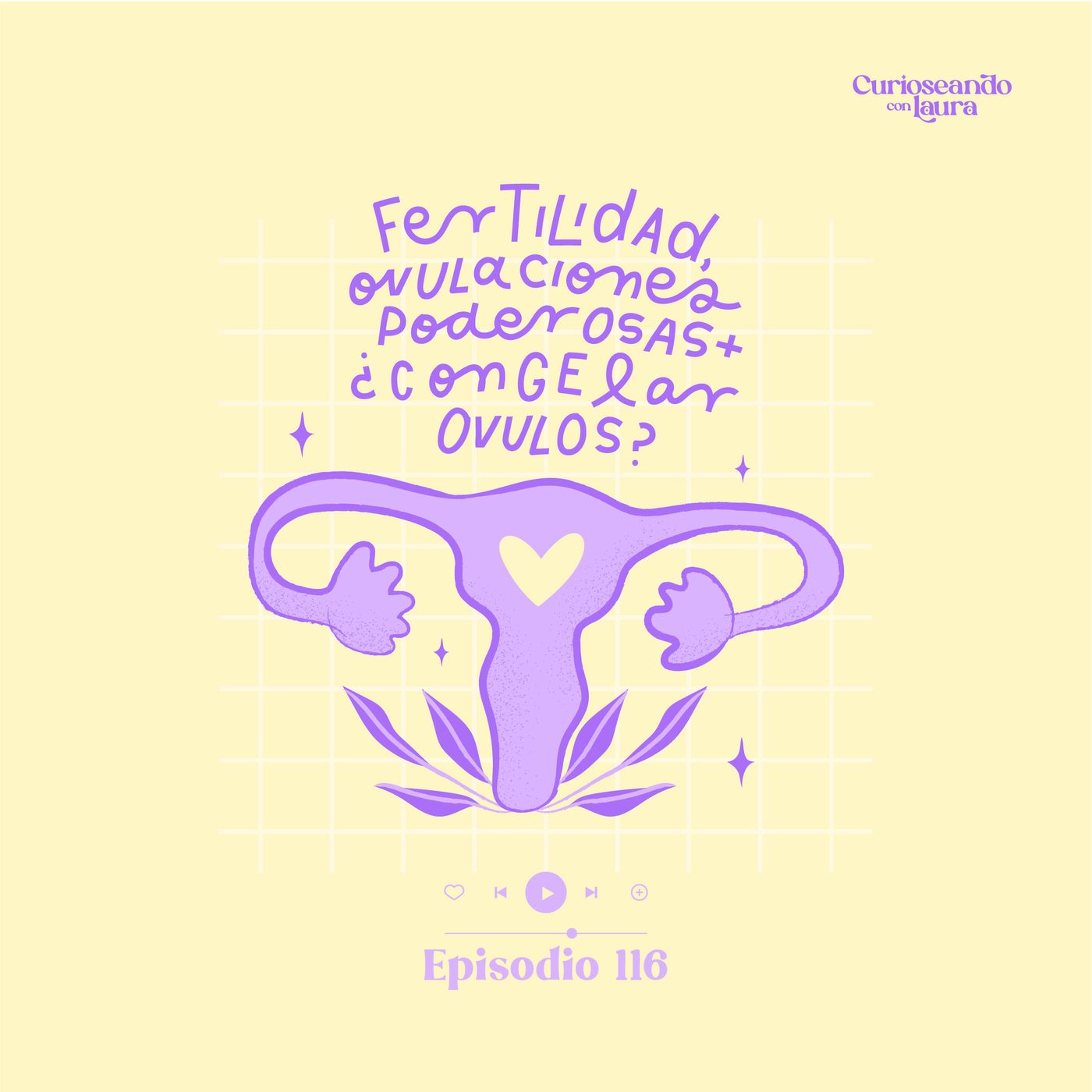 Ep. 116 Fertilidad, ovulaciones poderosas + ¿congelar ovulos?