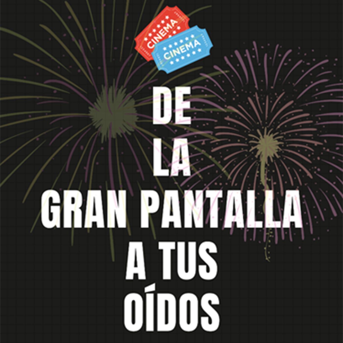 DE LA GRAN PANTALLA A TUS OÍDOS