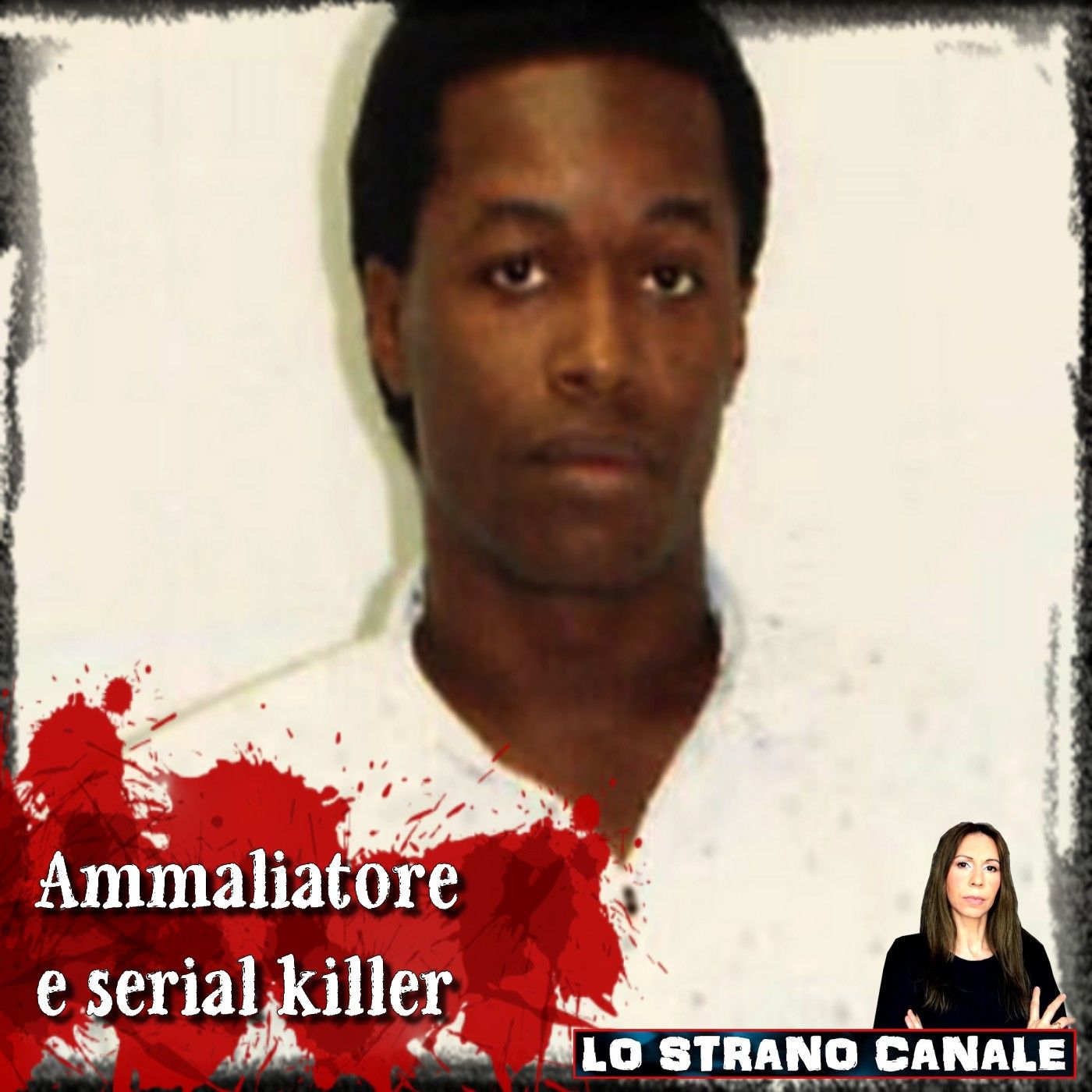 AMMALIATORE E SERIAL KILLER - George Russel Jr  (Lo Strano Canale Podcast)