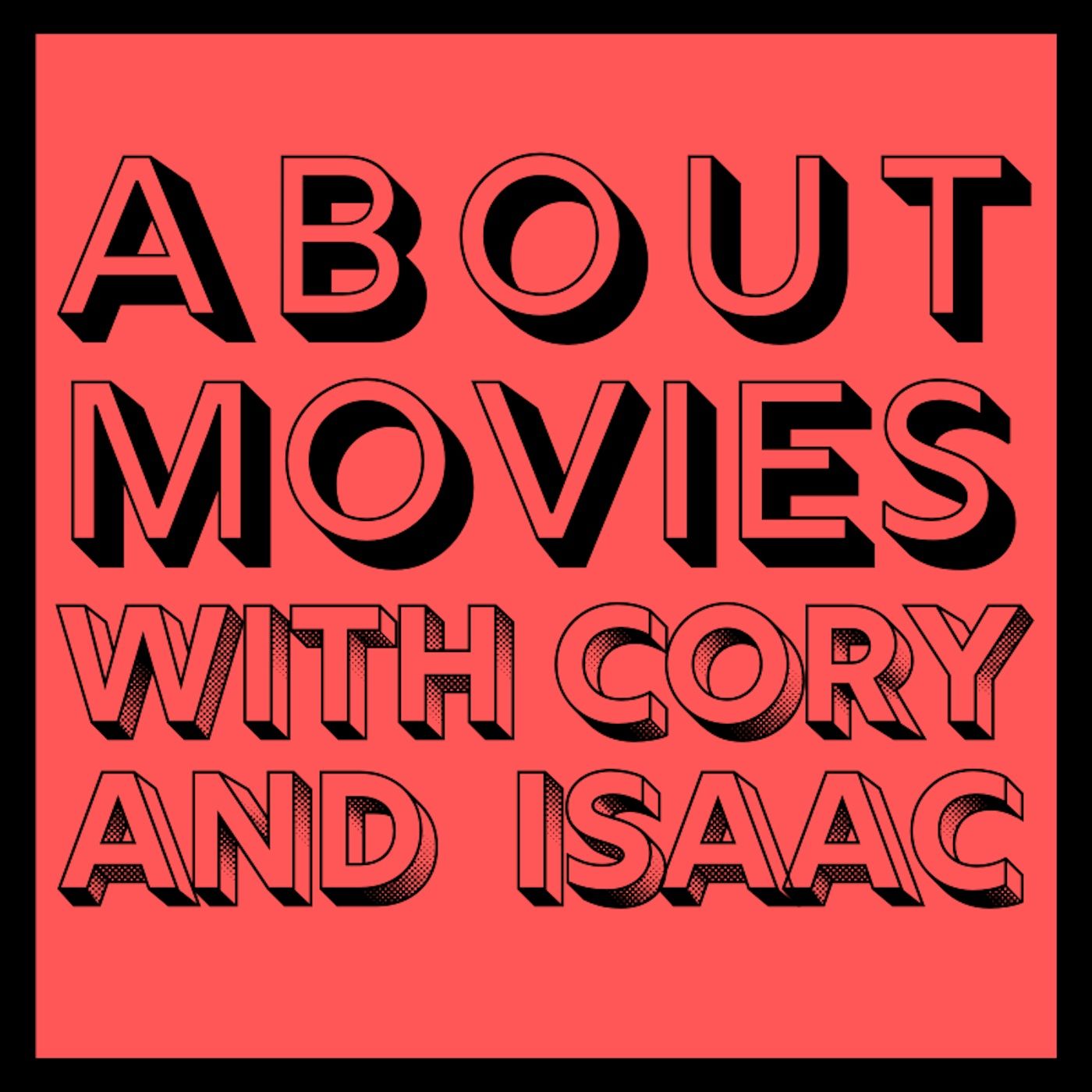 About Movies with Cory and Isaac