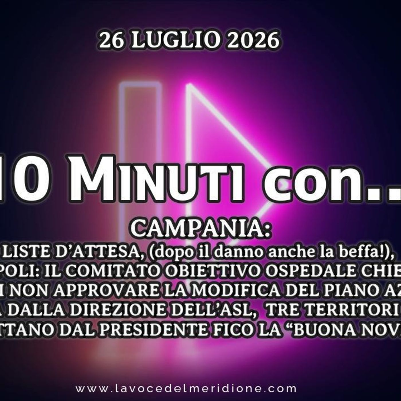 10 minuti con... del 26 luglio 2026 - LISTE D'ATTESA dopo il danno anche la beffa episode artwork