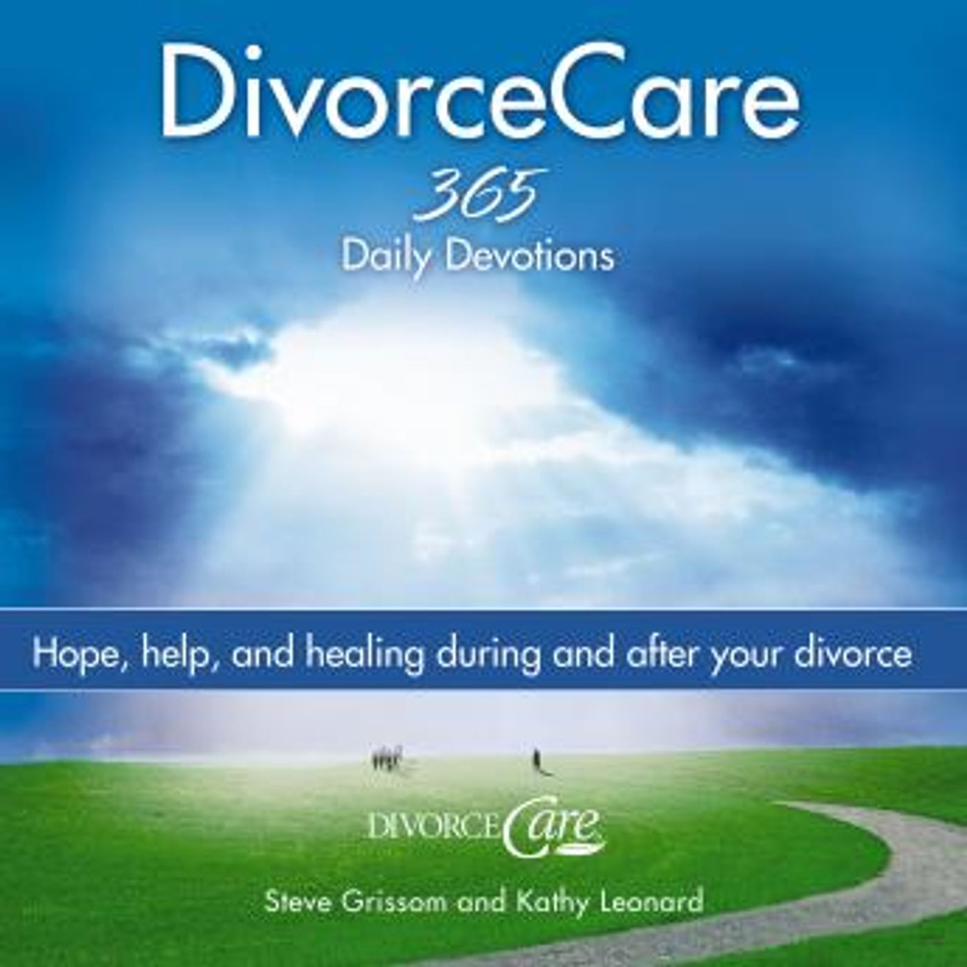 Divorce Care: Hope, Help, and Healing During and After Your Divorce by Steve Grissom, Kathy Leonard episode artwork