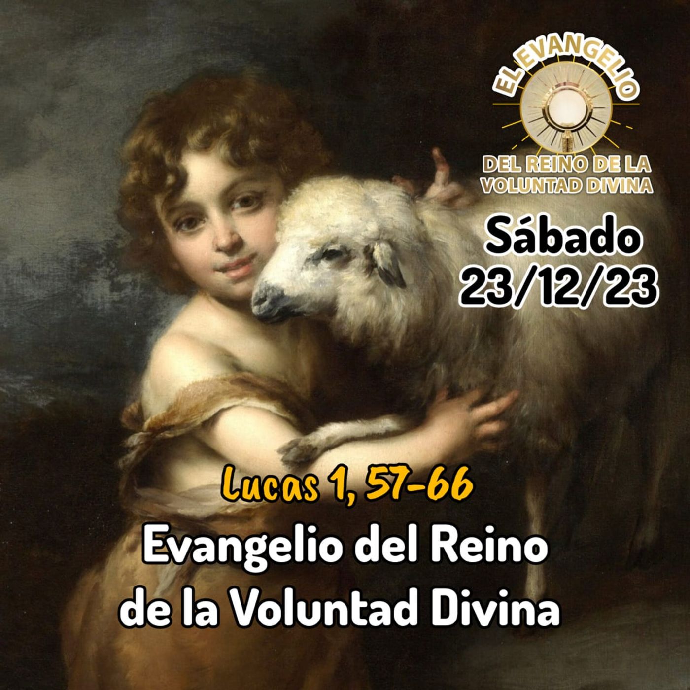 Día 23-12-23 Lc 1-57-66 Evangelio del Reino de la Voluntad Divina
