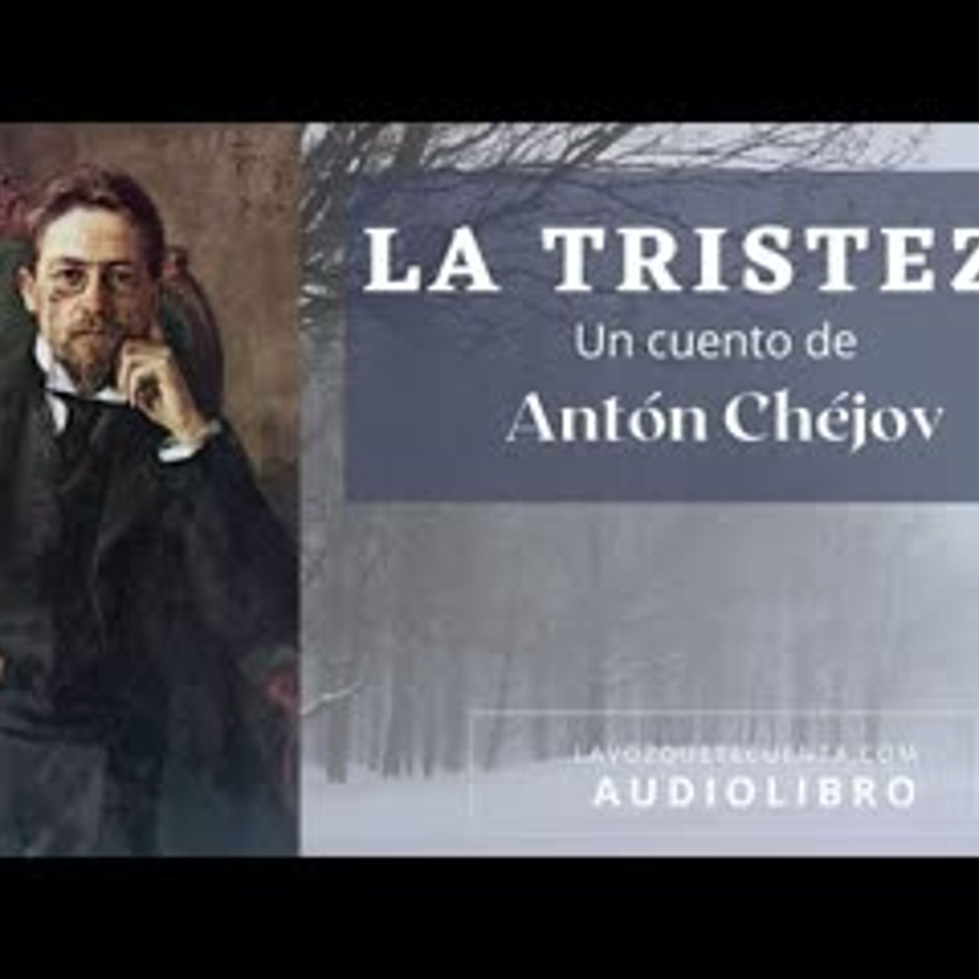 La tristeza de Antón Chéjov. Cuento completo. Audiolibro con voz humana real
