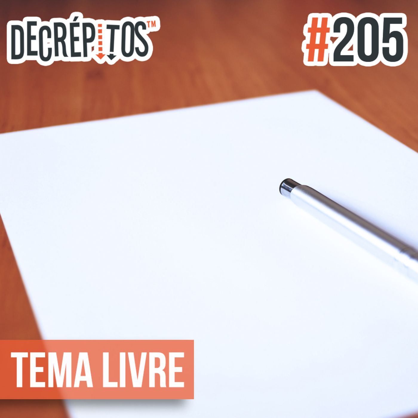 Decrépitos 205 - Tema Livre