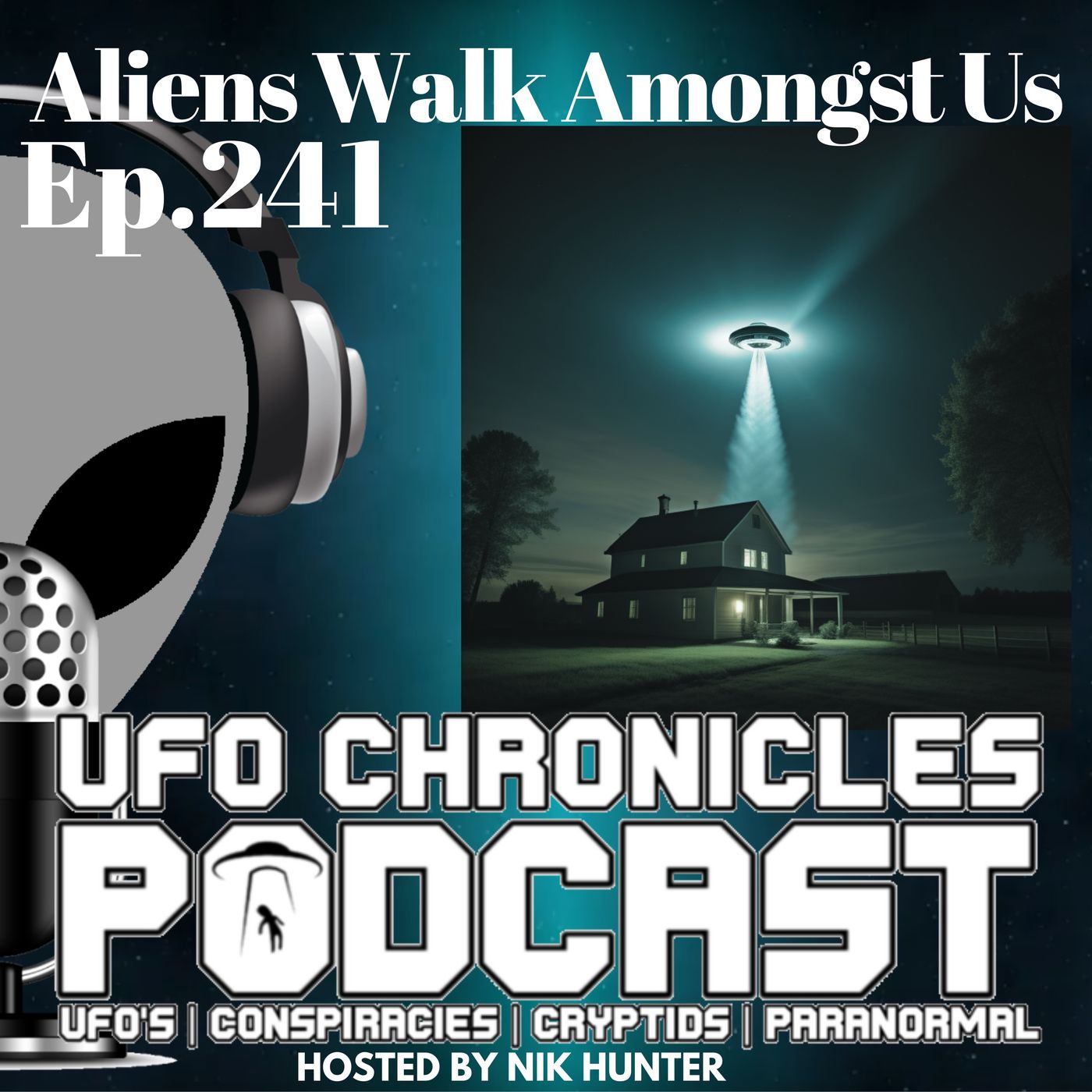Ep.241 Aliens walk amongst us