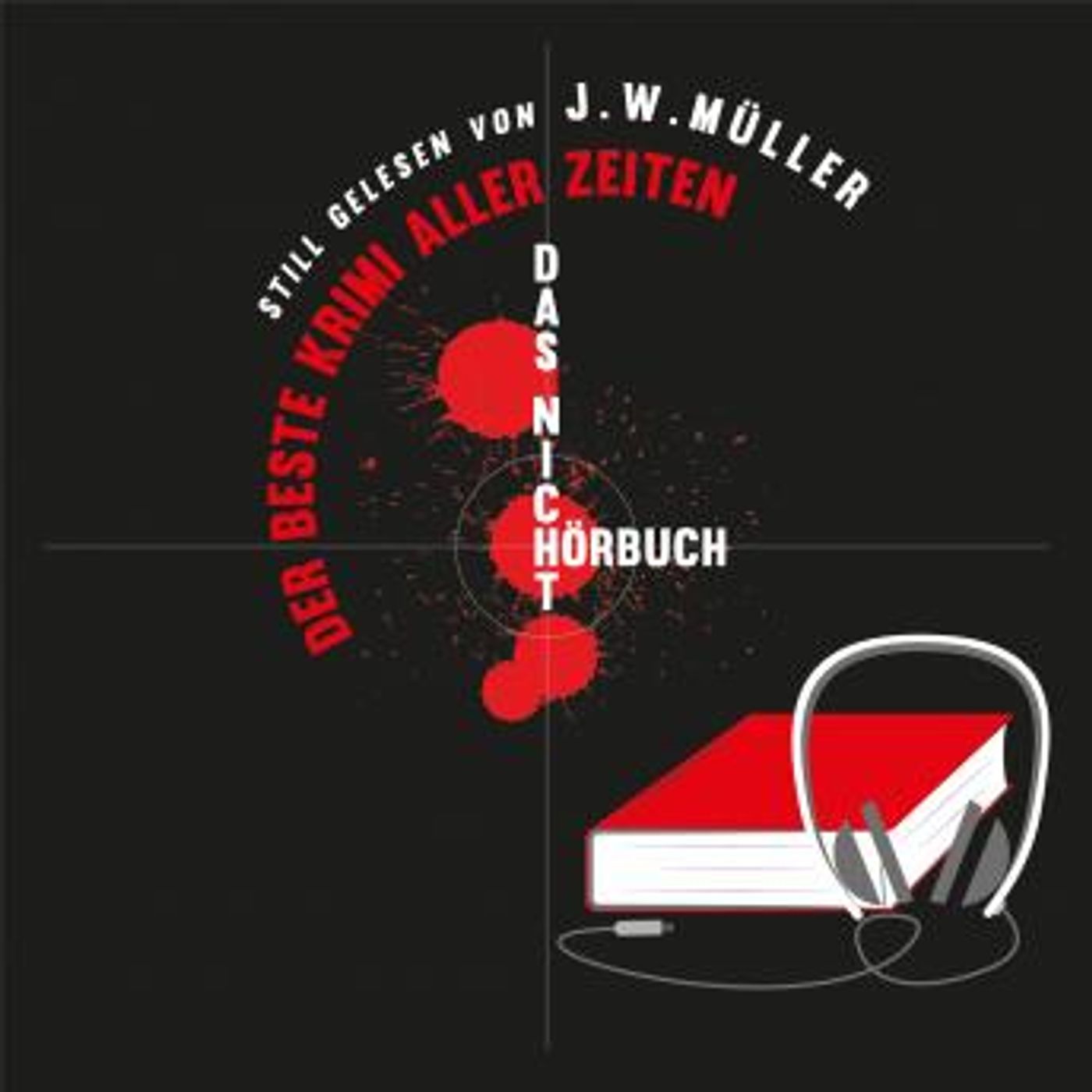 [German] - Der beste Krimi aller Zeiten: Das Nichthörbuch by J.W. Müller episode artwork