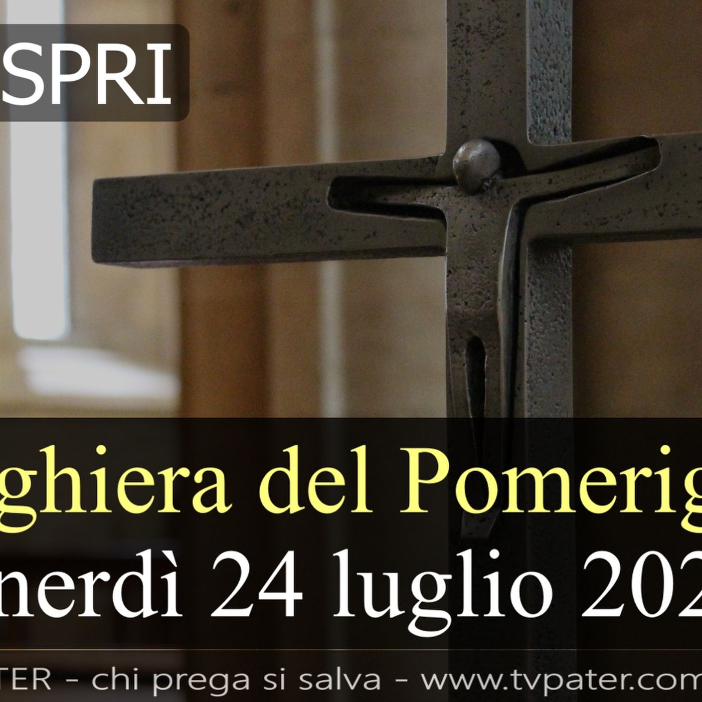 Preghiera del Pomeriggio VENERDI 24 LUGLIO 2026 ❤️  Vespri - Venerdì XVI Settimana T.O. episode artwork