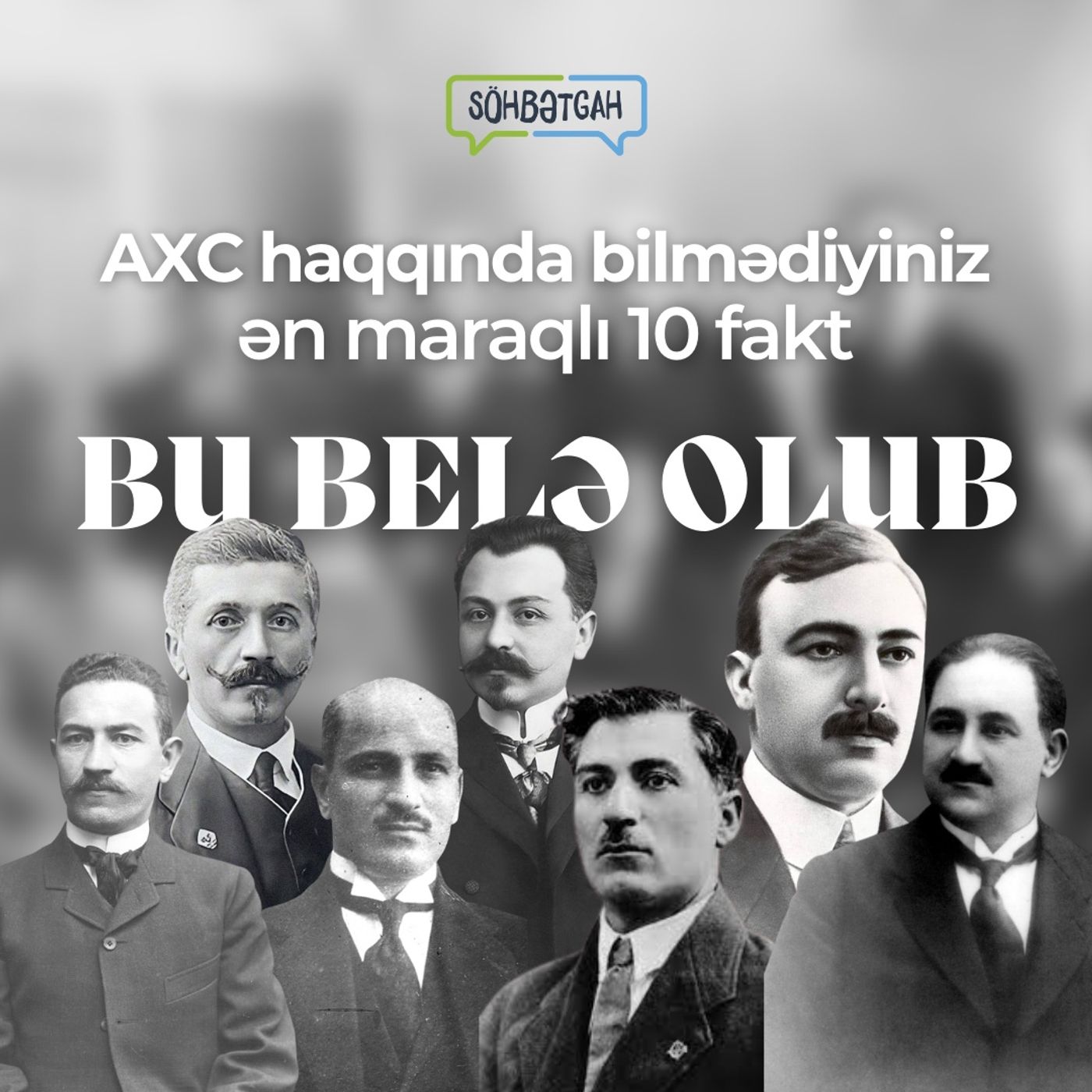 Azərbaycan Xalq Cümhuriyyəti haqqında bilmədiyiniz ən maraqlı 10 fakt | Bu belə olub | Söhbətgah episode artwork