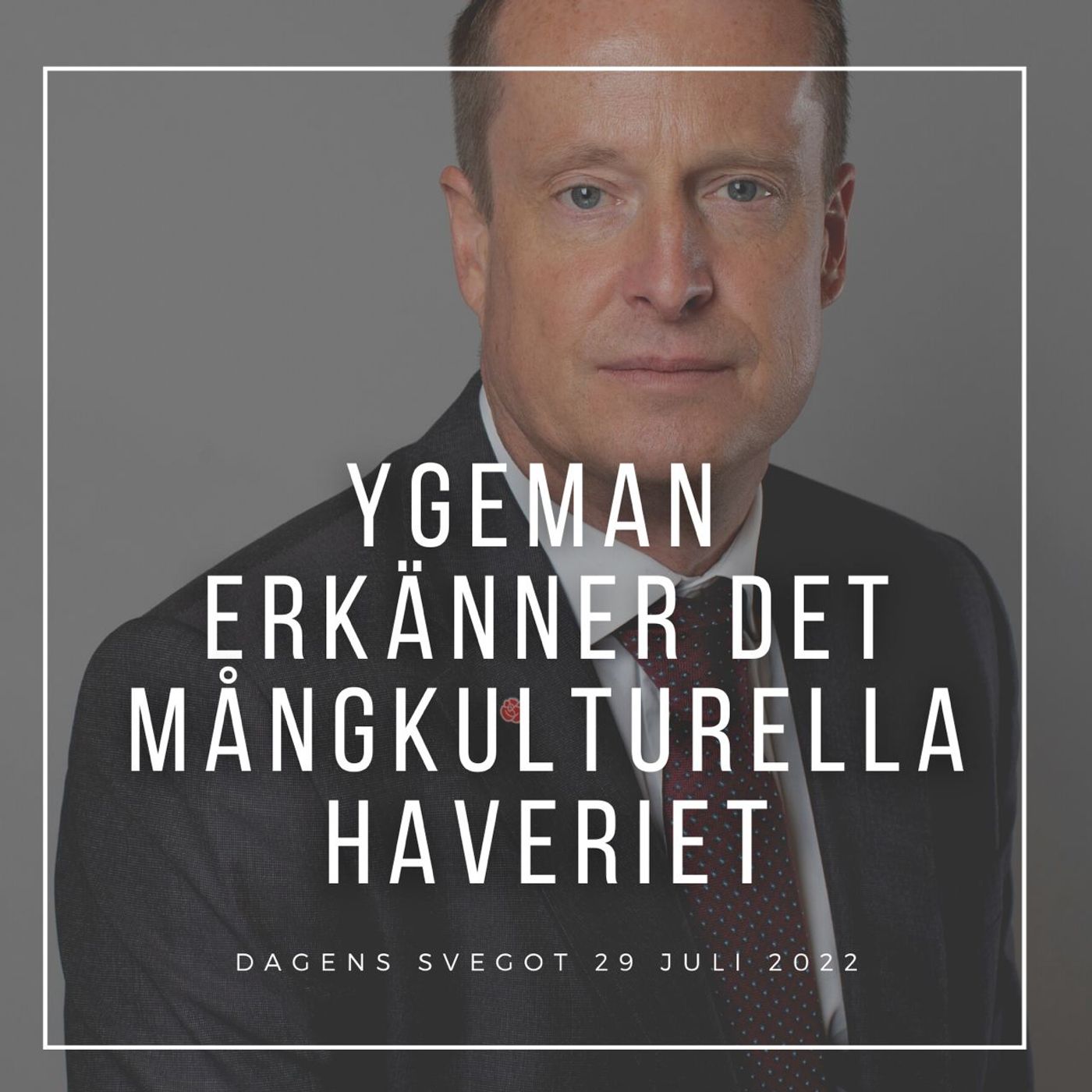 Ygeman erkänner det mångkulturella haveriet episode artwork
