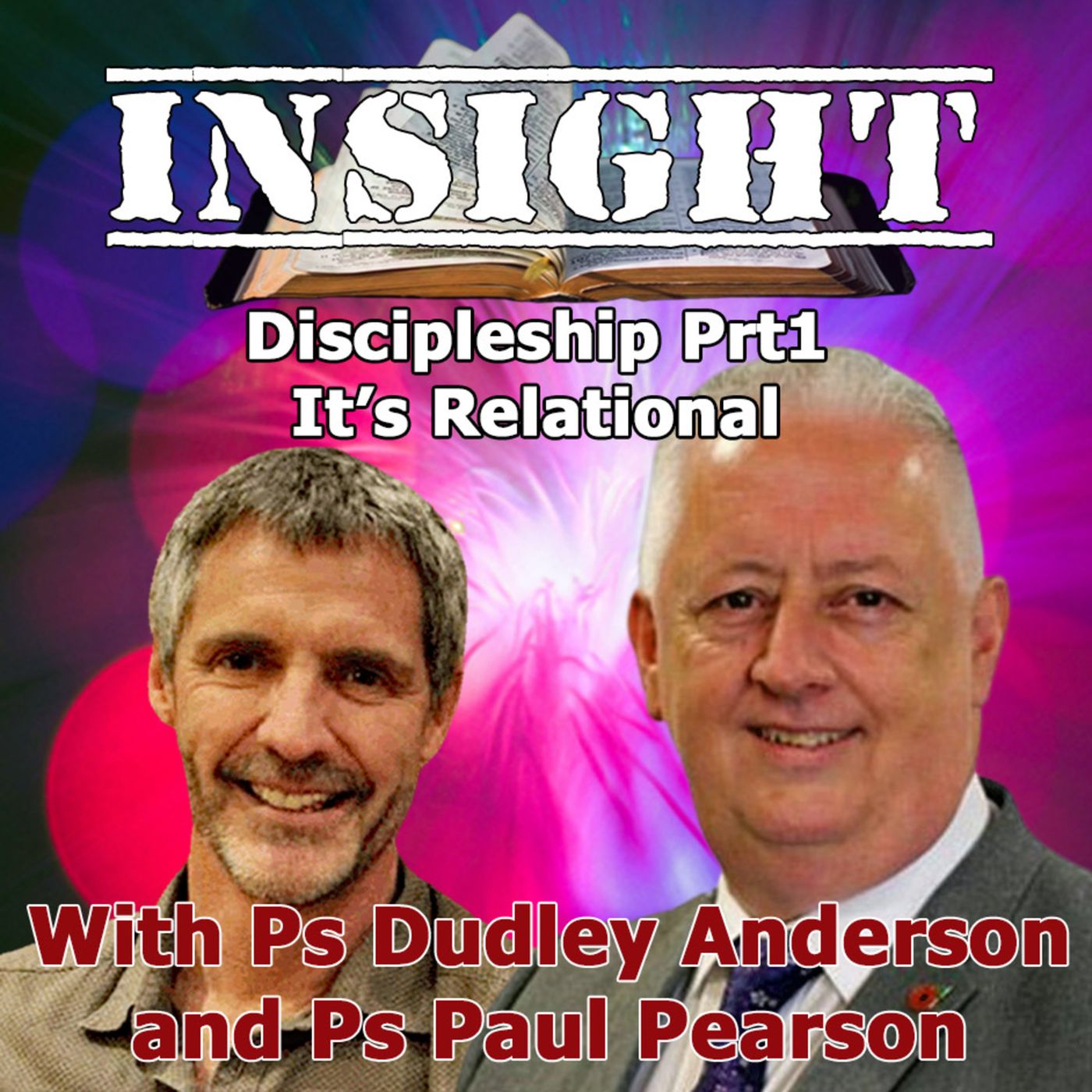 IN#7 Insight with Paul Pearson - Discipleship Prt 1 - It's Relational