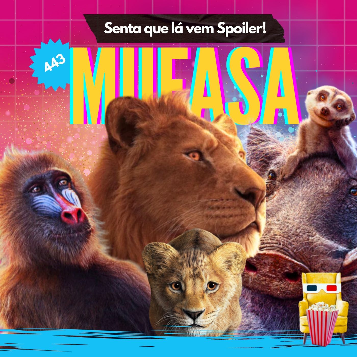 EP 443 – Mufasa: O Rei Leão