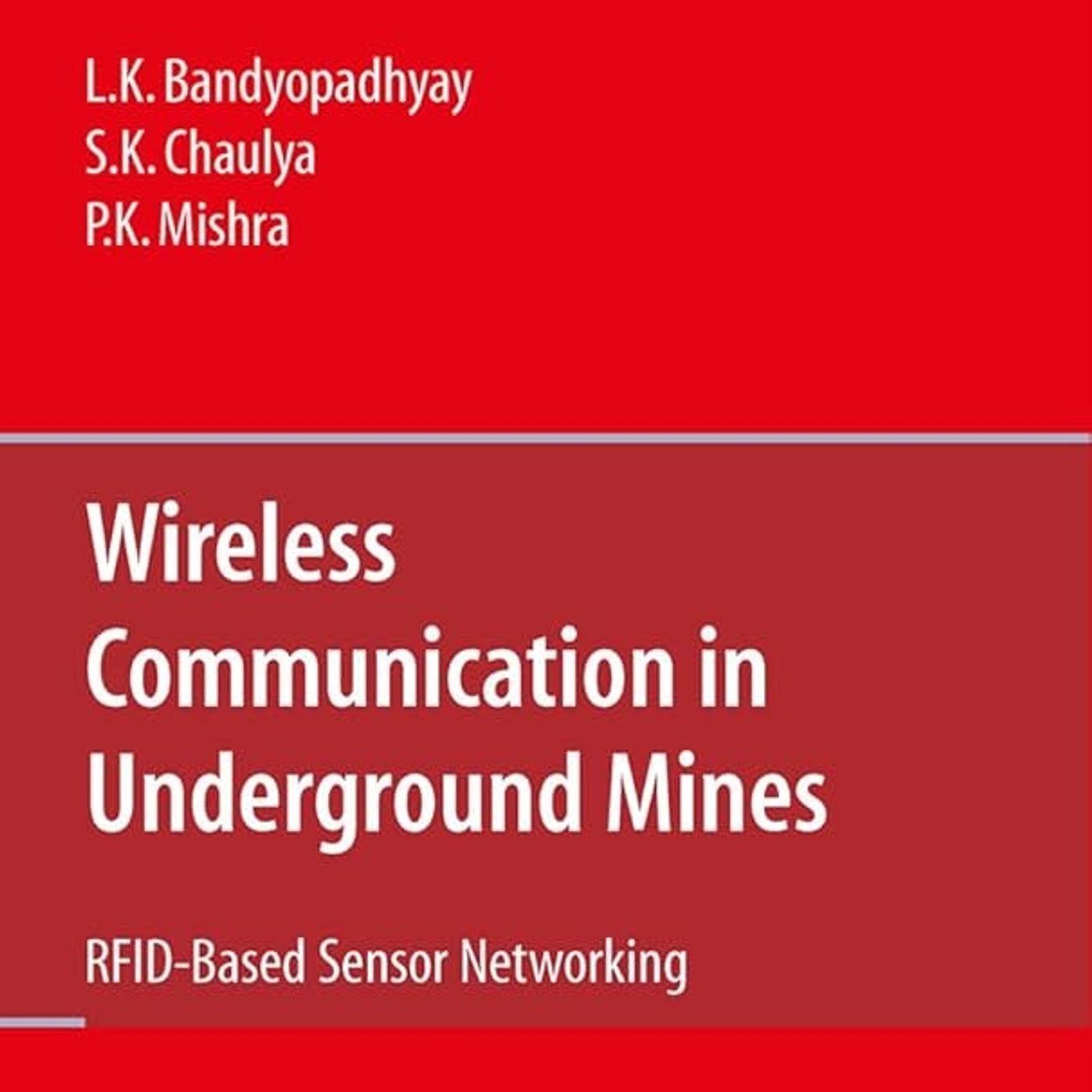 Wireless Communication in Underground Mines: RFID-based Sensor Networking