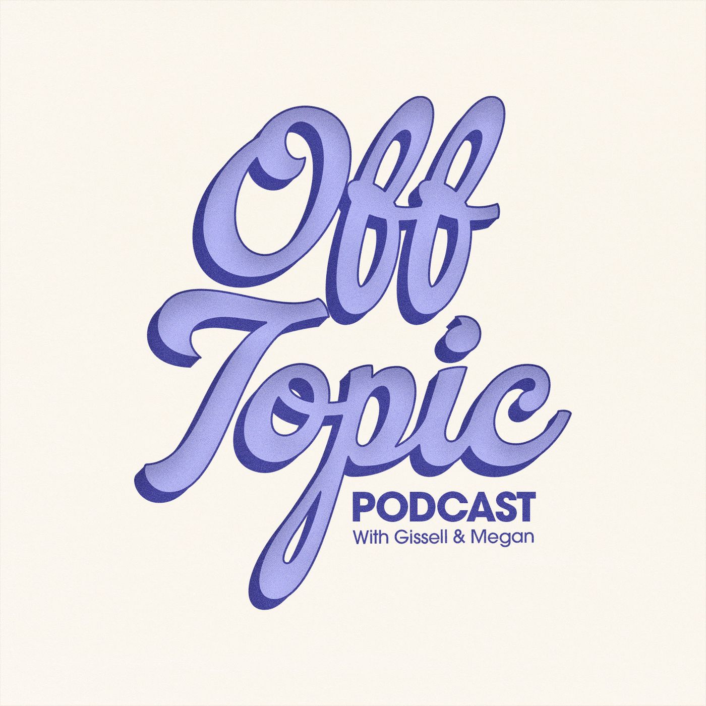 Off Topic with Gissell & Megan