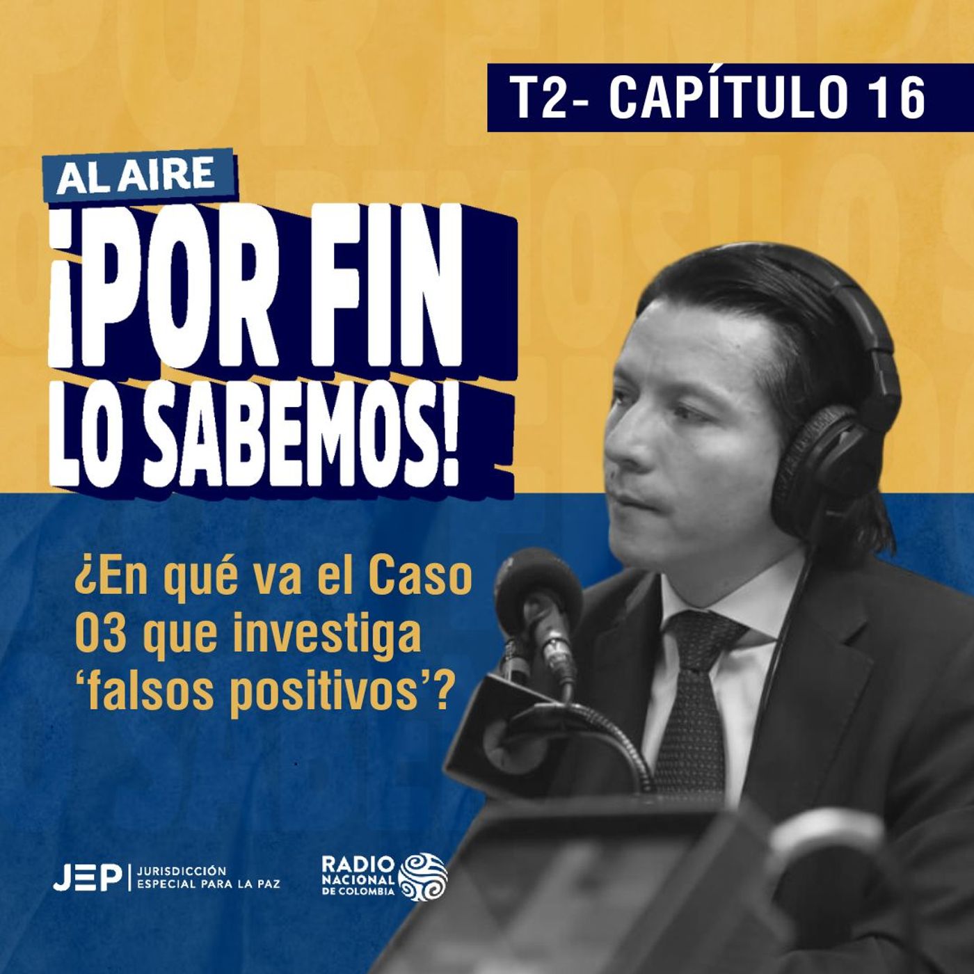 Capítulo 16 | ¡#PorFinLoSabemos! En qué va el Caso 03 que investiga #FalsosPositivos episode artwork