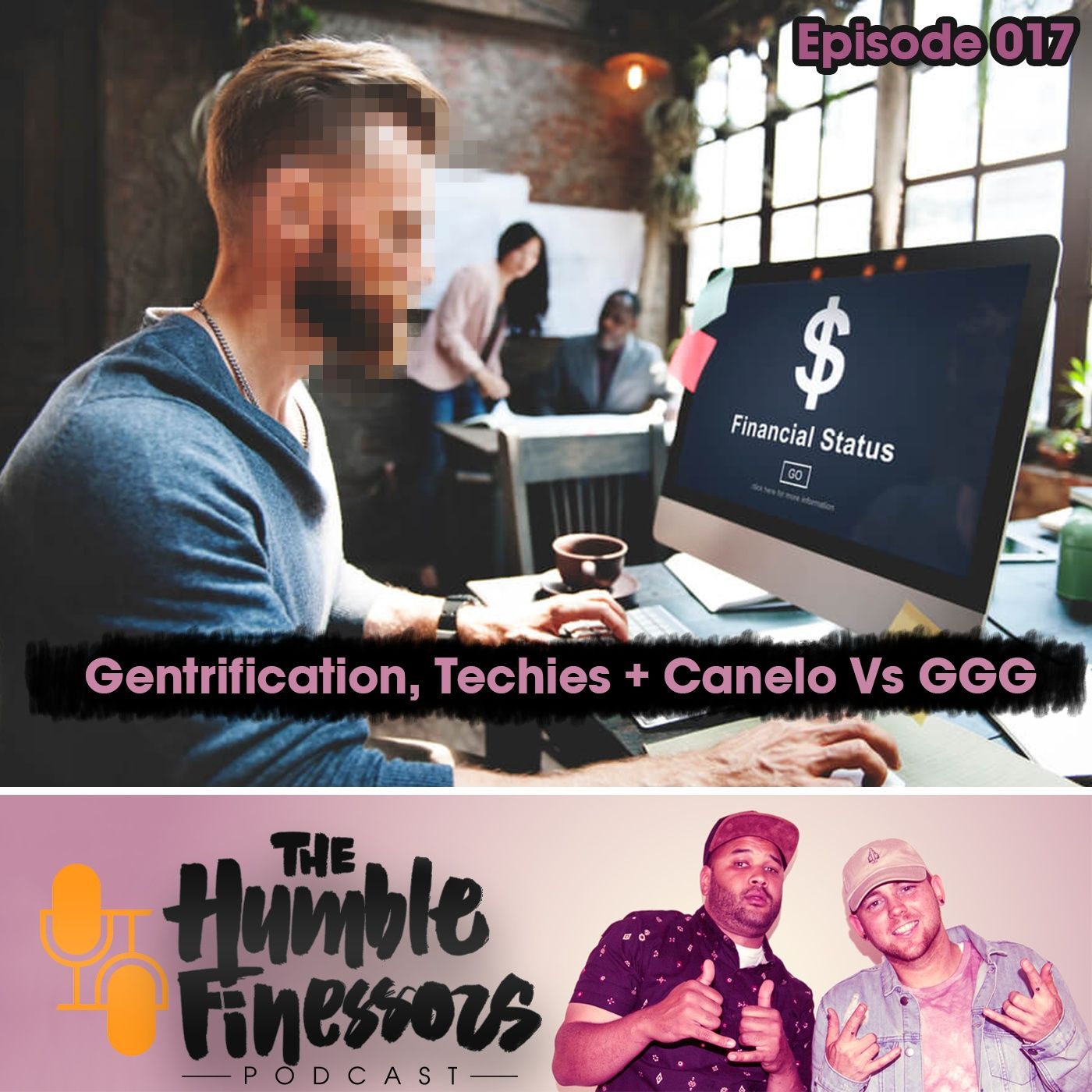 017 - Gentrification, Techies + Canelo Vs GGG episode artwork