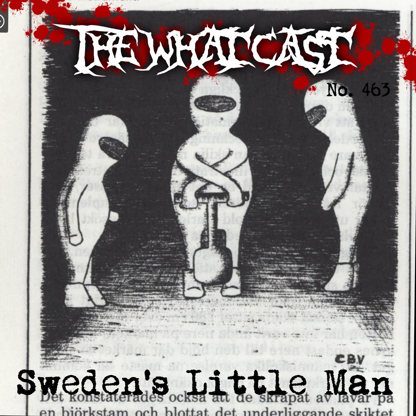 The What Cast #464 - Sweden's Little Man