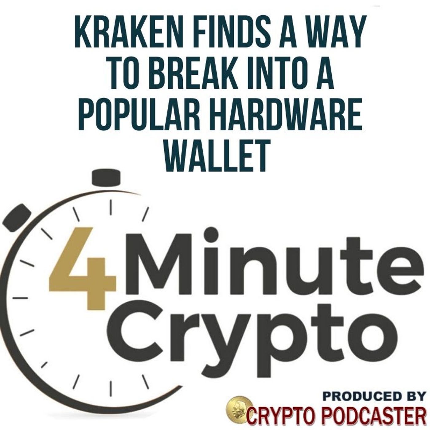 Kraken Finds A Way to Break Into A Popular Hardware Wallet episode artwork