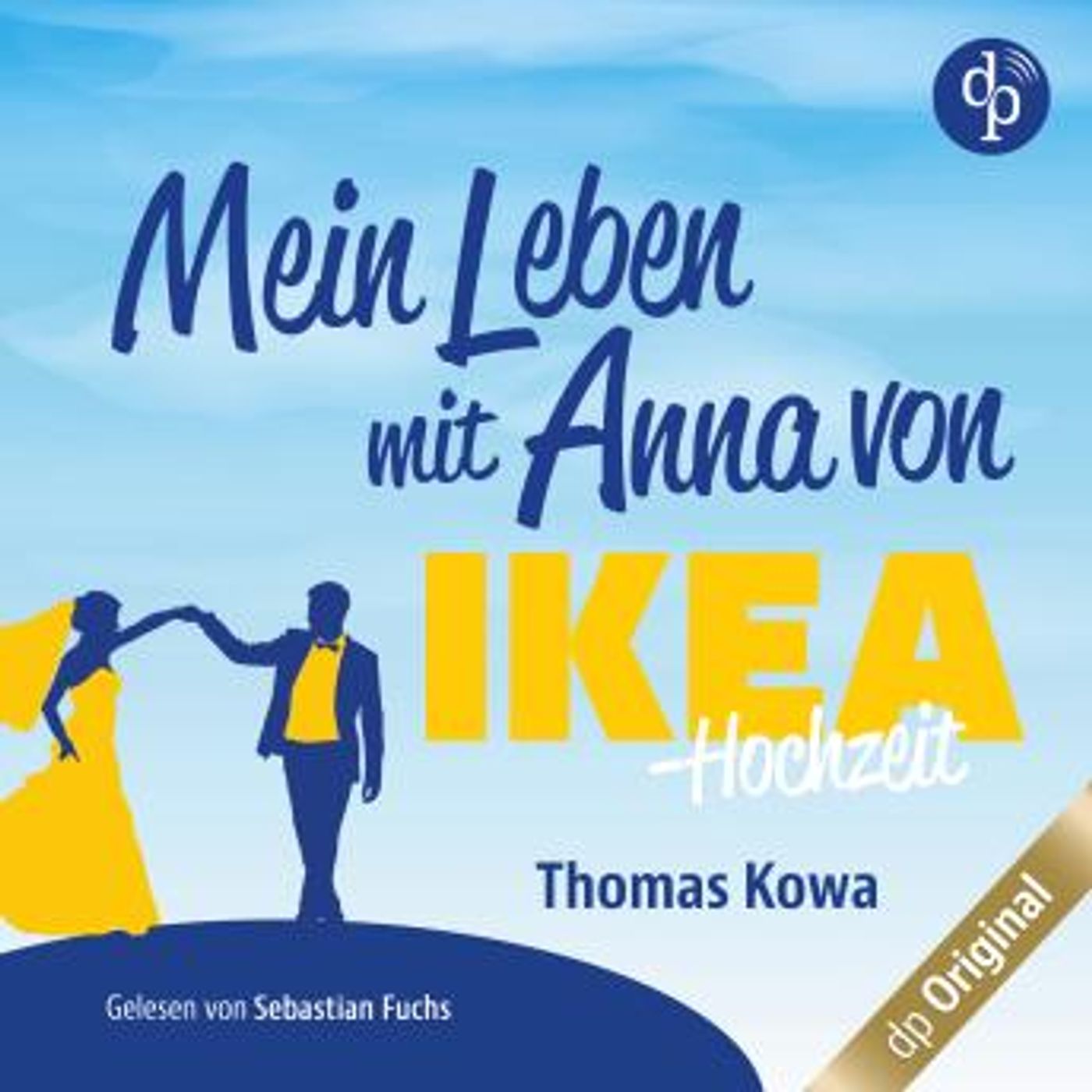 [German] - Mein Leben mit Anna von IKEA - Hochzeit - Anna von IKEA-Reihe, Band 4 (Ungekürzt) by Thomas Kowa episode artwork