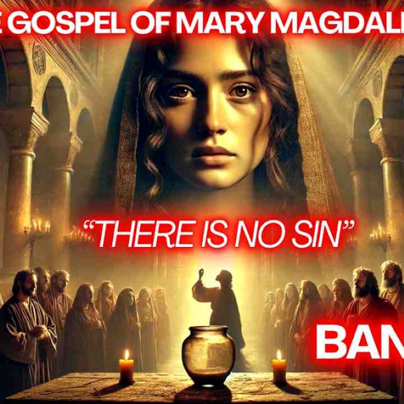Forbidden Knowledge_ Why The Gospel of Mary Was Banned