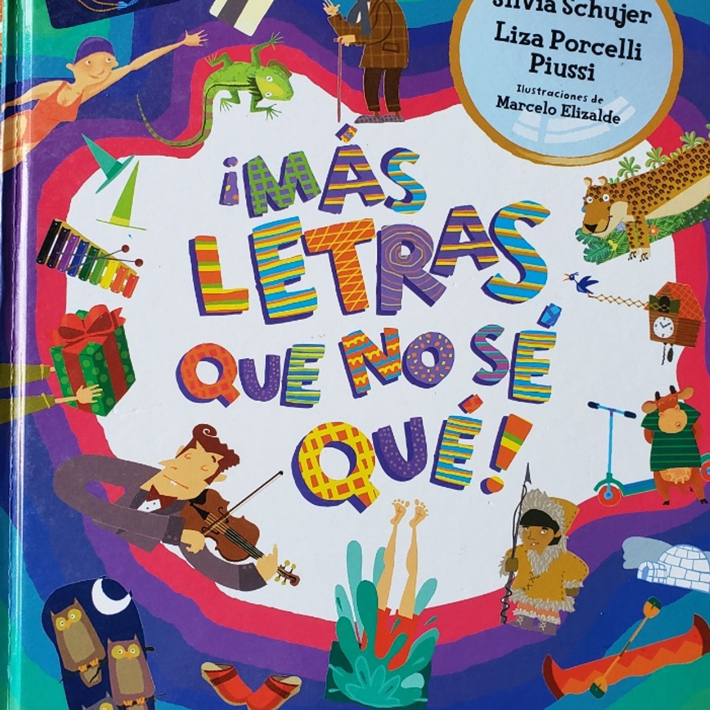 ¡MAS LETRAS QUE NO SE QUE! Libro Infantil de Silvia Schujer y Liza Porcelli Piussi