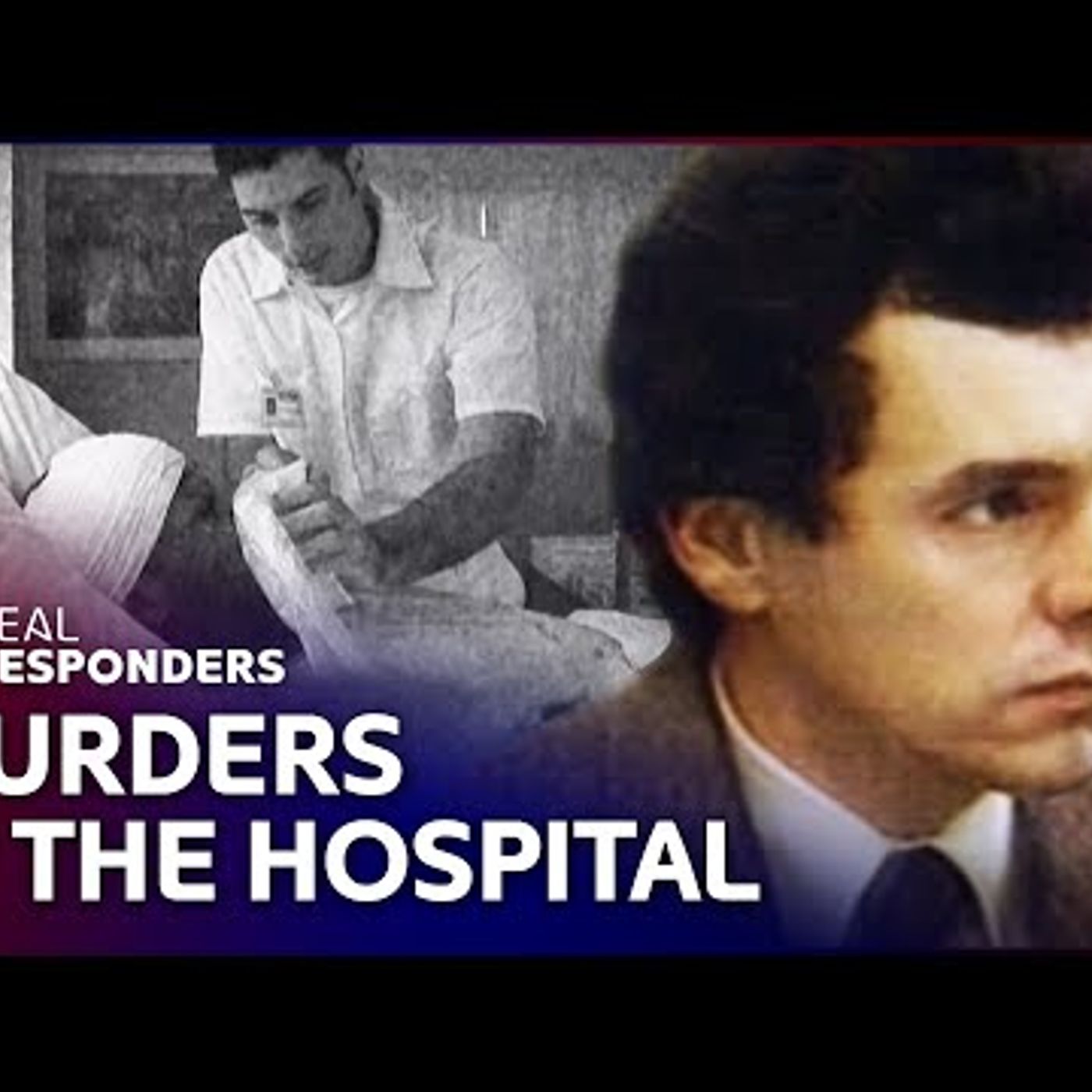 20. The Serial Killer Targeting Hospital Patients While On Shift  Diagnosis Unknown  Real Responders episode artwork