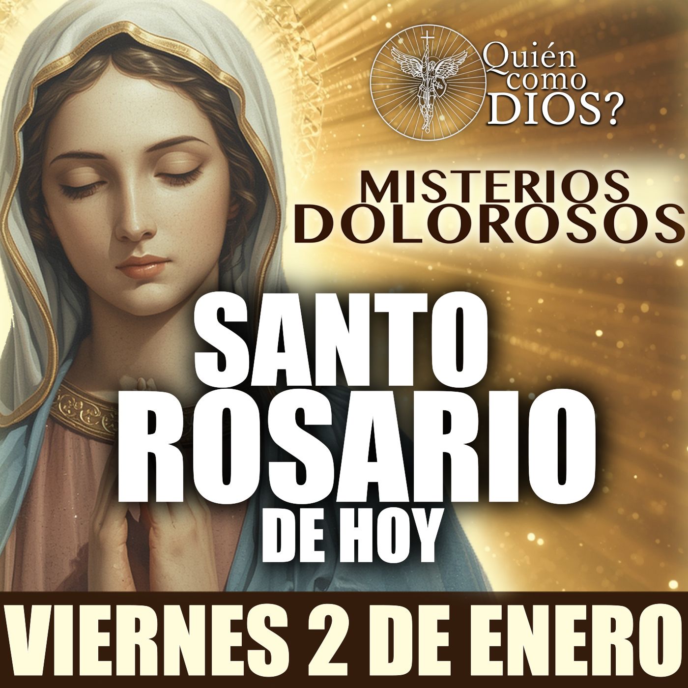 Santo Rosario de HOY | VIERNES 2 DE ENERO 2026 | Misterios DOLOROSOS| ¿Quien Como Dios?