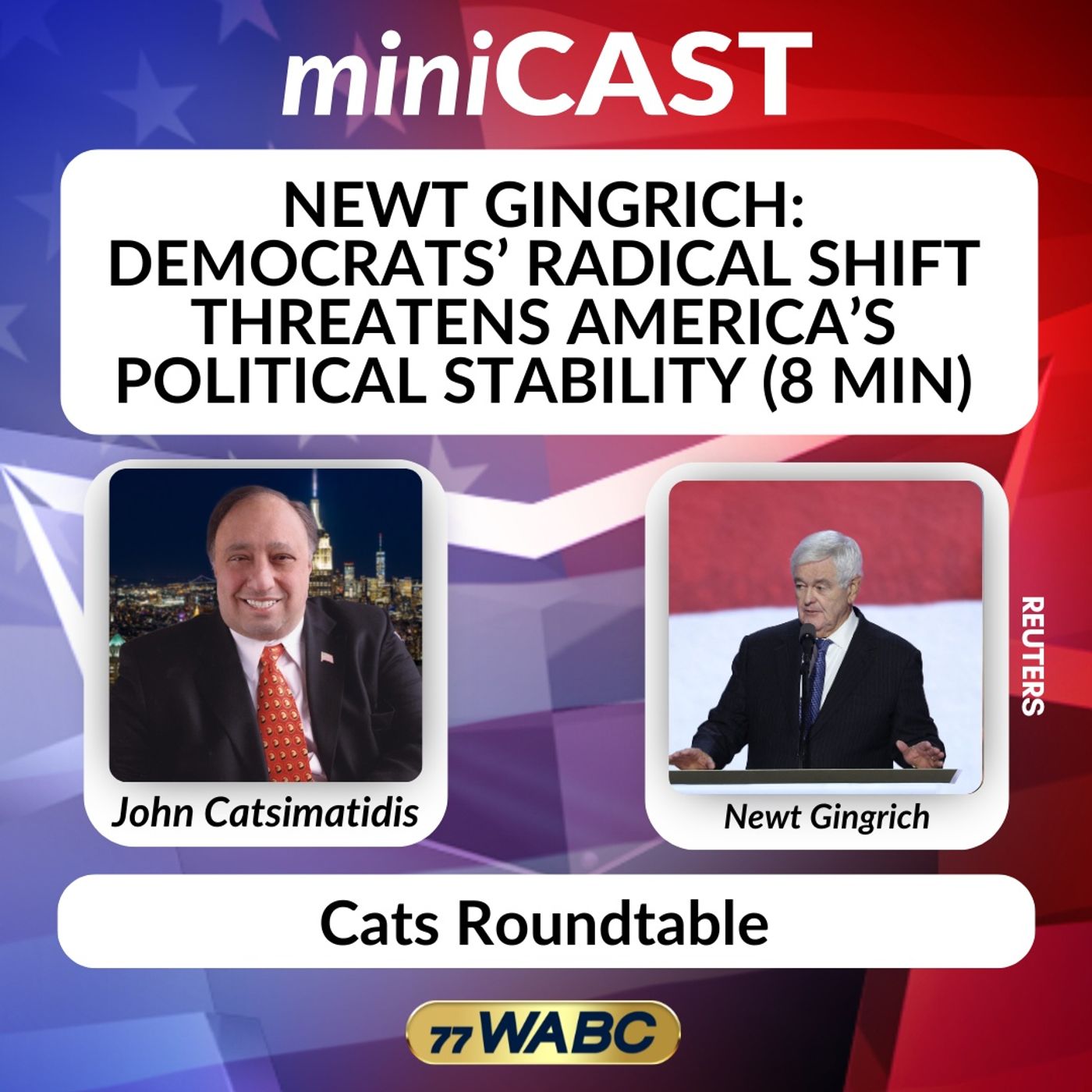 Newt Gingrich: Democrats’ Radical Shift Threatens America’s Political Stability (8 min) episode artwork