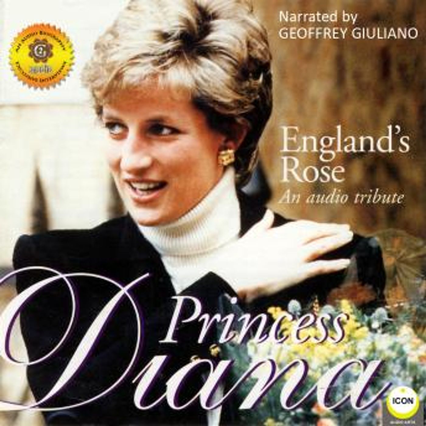 England's Rose Princess Diana - An Audio Tribute by Geoffrey Giuliano episode artwork