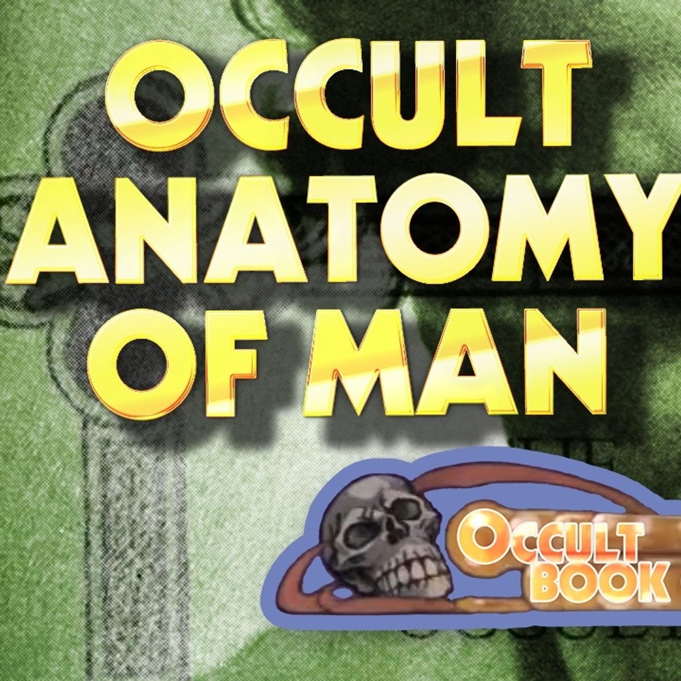 Occult Book Club #11 The Occult Anatomy of Man — Occult Book Club cover