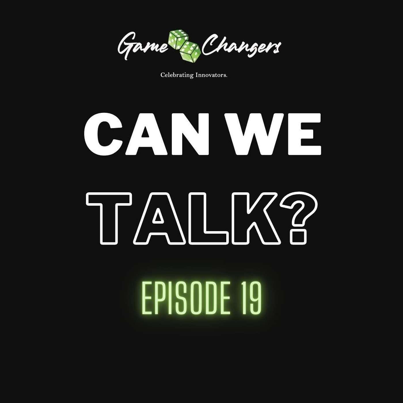 "Can We Talk?"|| Reflecting on Our Journey and Looking Ahead || Game Changers Episode 19 episode artwork