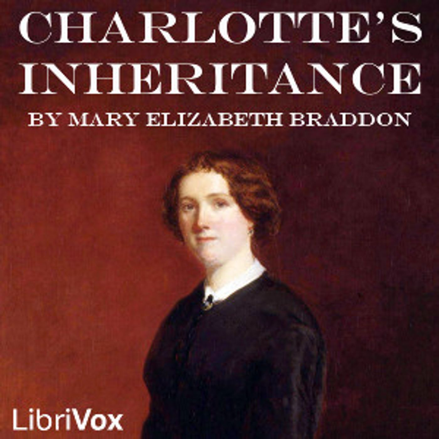 Charlotte's Inheritance by Mary Elizabeth Braddon (1835 - 1915)