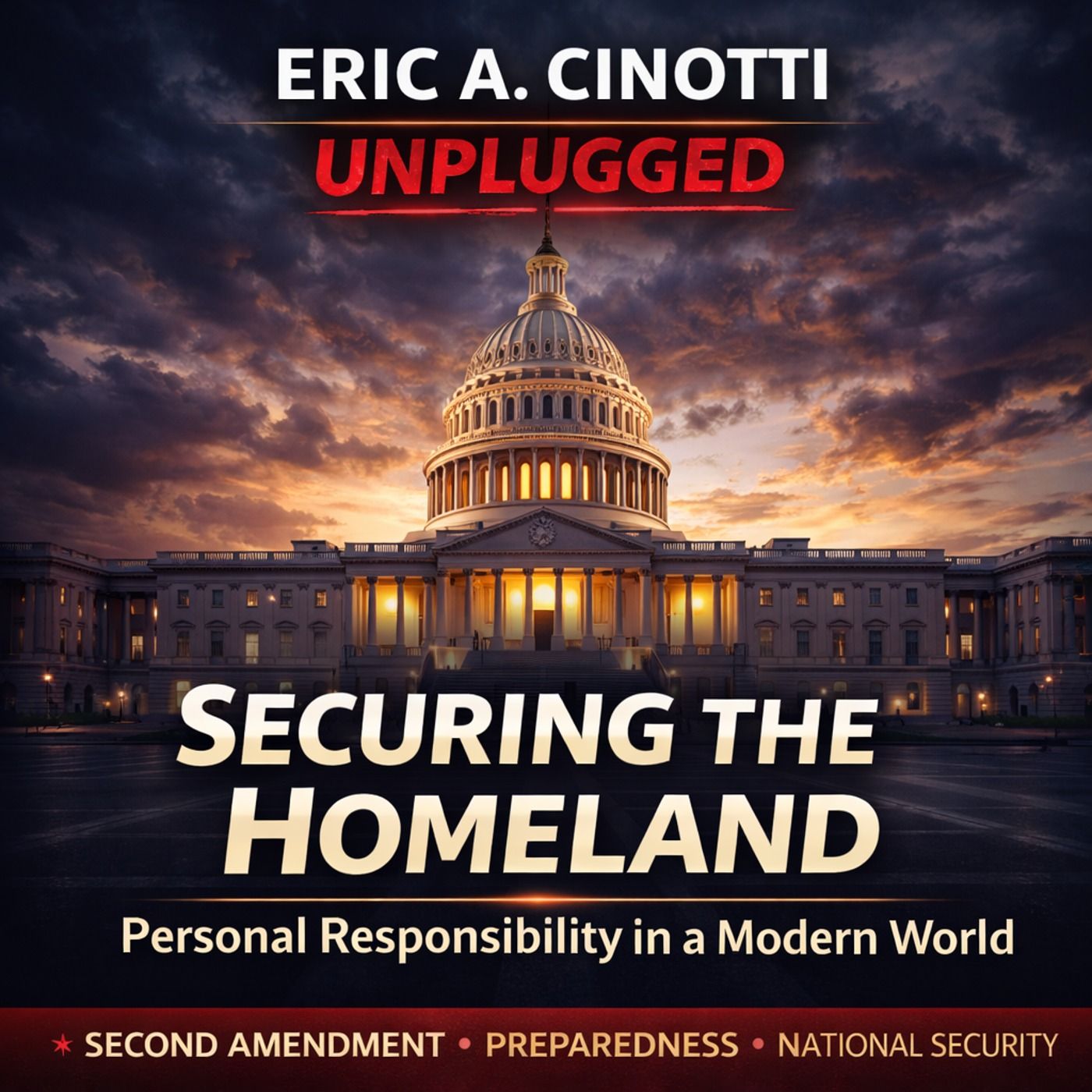 Securing the Homeland: Second Amendment, Concealed Carry Reciprocity, Personal Preparedness & National Security Strategy with Eric A. Cinott episode artwork