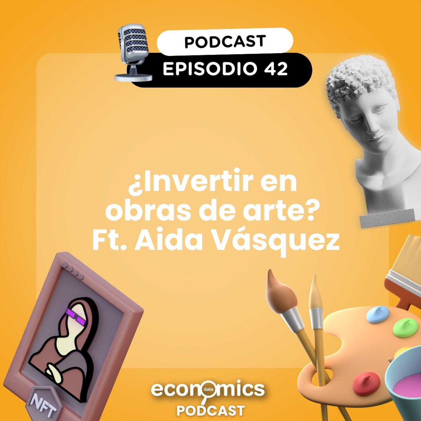 EP 42 - ¿Invertir en obras de arte? ft. Aida Vásquez