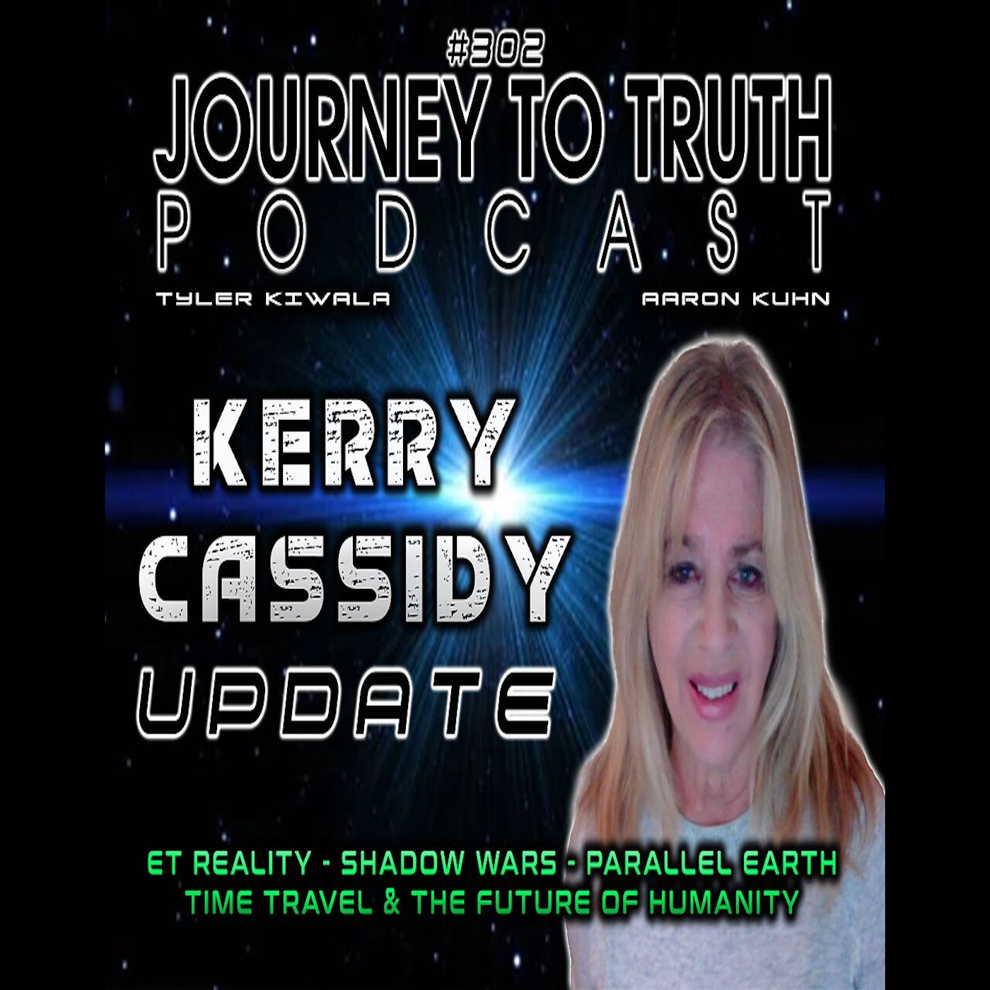 EP 302 | Kerry Cassidy Update: ET Reality - Shadow Wars - Time Travel & The Future Of Humanity