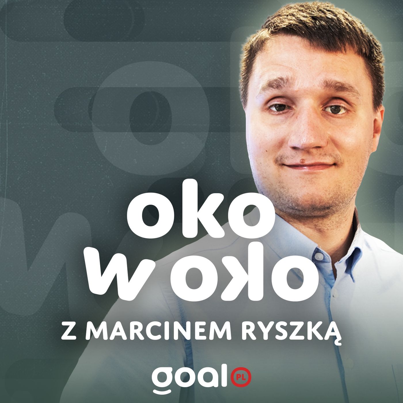 OKO W OKO Z MARCINEM RYSZKĄ