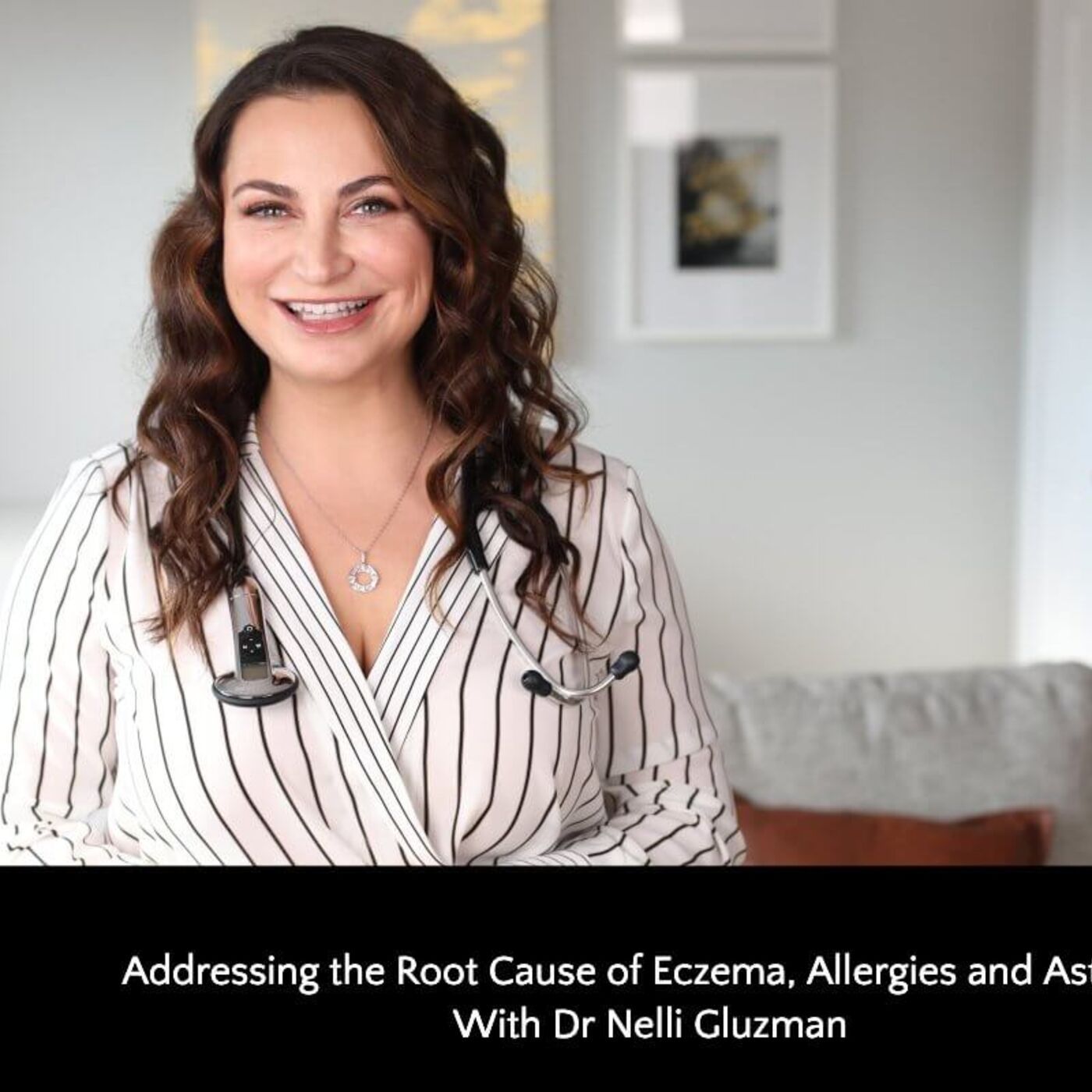 389: Addressing the Root Cause of Eczema, Allergies and Asthma With Dr. Nelli Gluzman episode artwork
