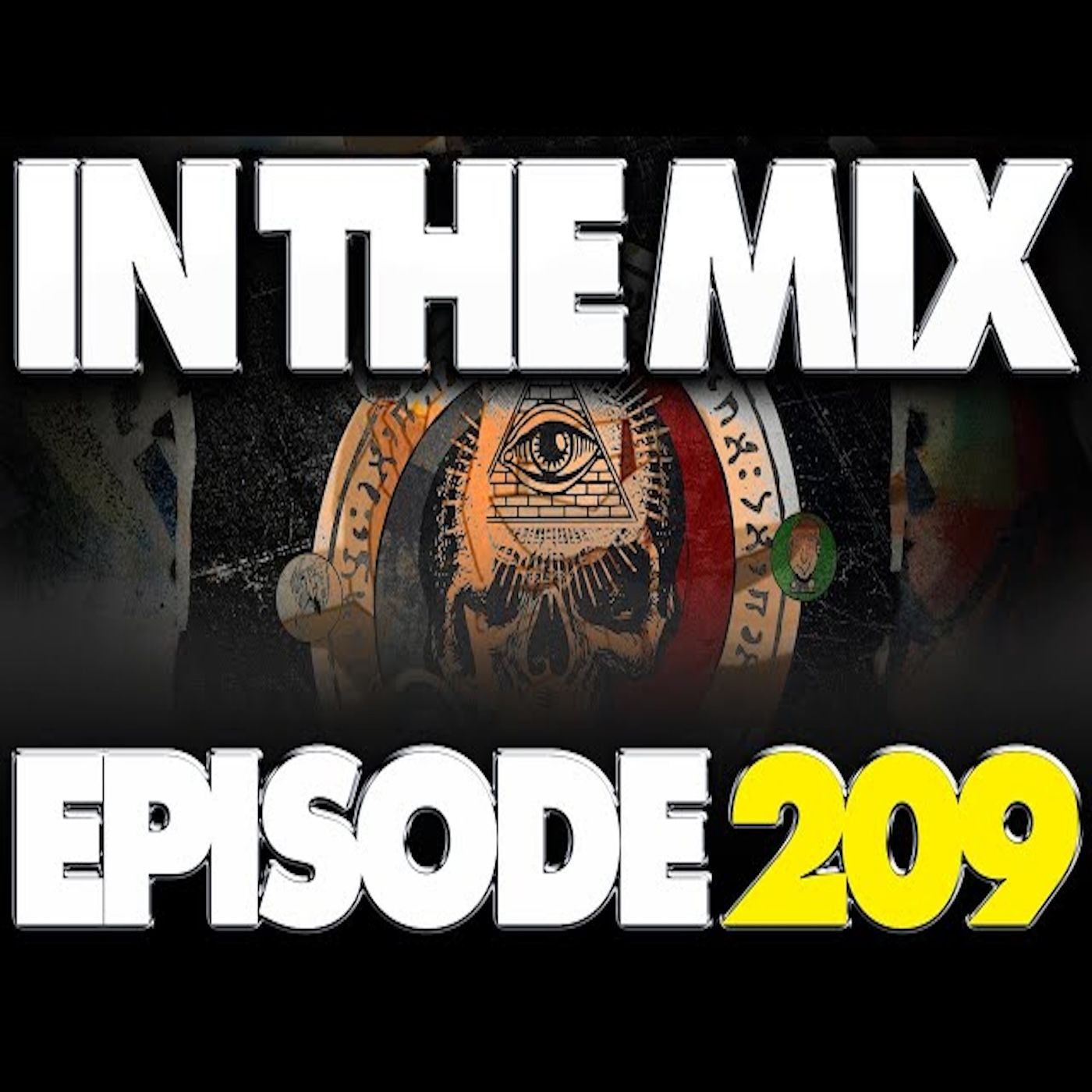 IN THE MIX - EPISODE 209 - POP CULTURE TALK WITH THE ILLUMINATI - CHOKED OUT LIKE CONQUEST episode artwork