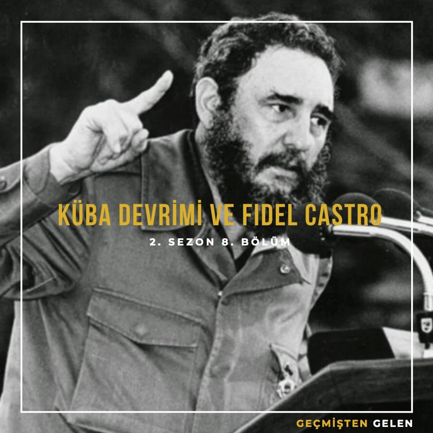 DEVRİMLER ve LİDERLER.08 - Küba Devrimi ve Fidel Castro episode artwork