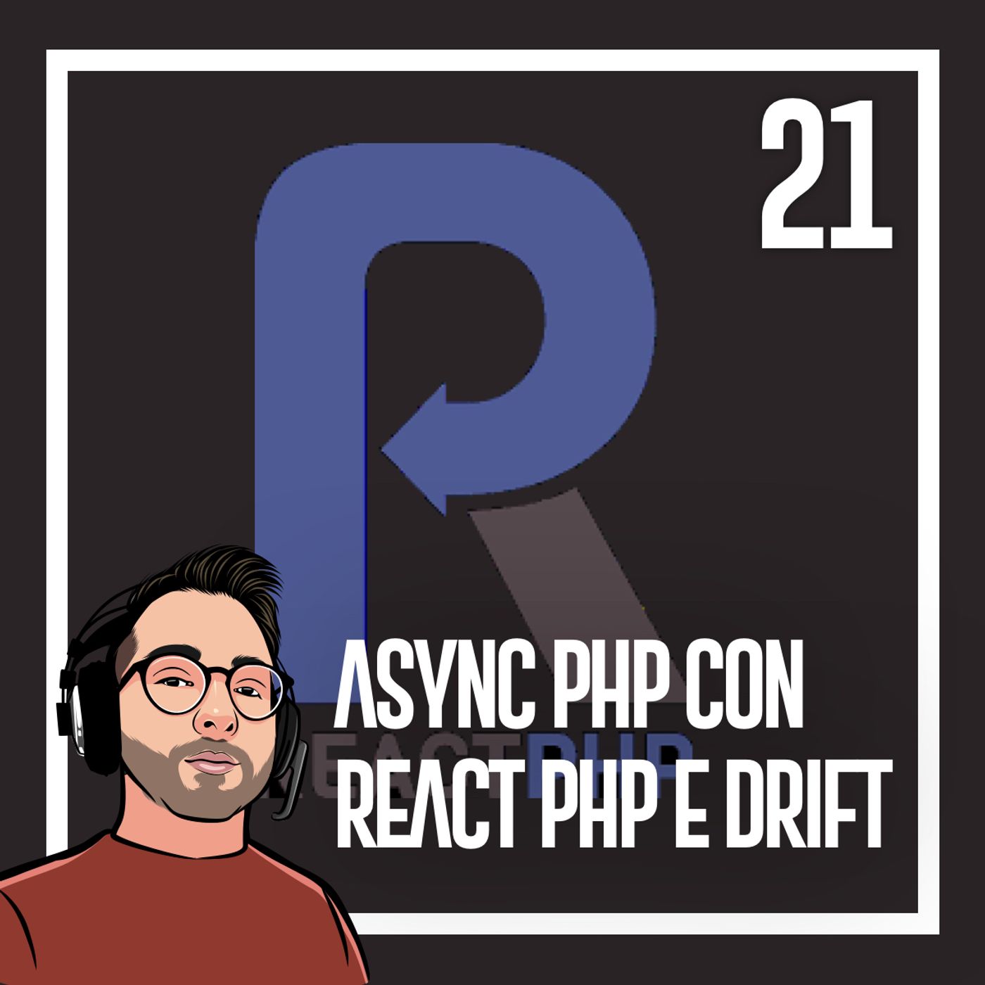 cover of episode Ep.21 - Programmazione asincrona in php, react php e drift php