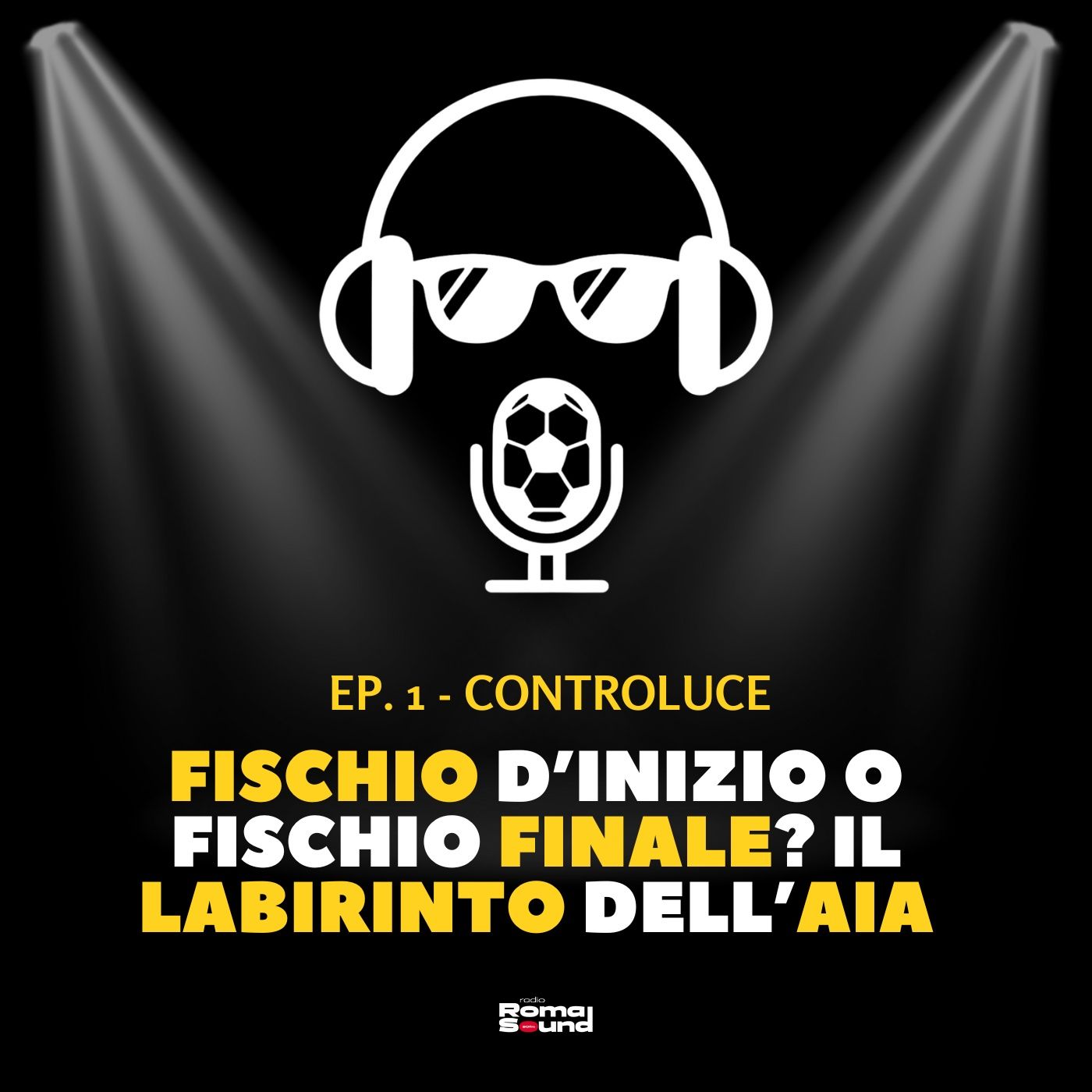 CONTROLUCE - Ep. 1 | Fischio d'inizio o fischio finale? Il labirinto dell'AIA episode artwork