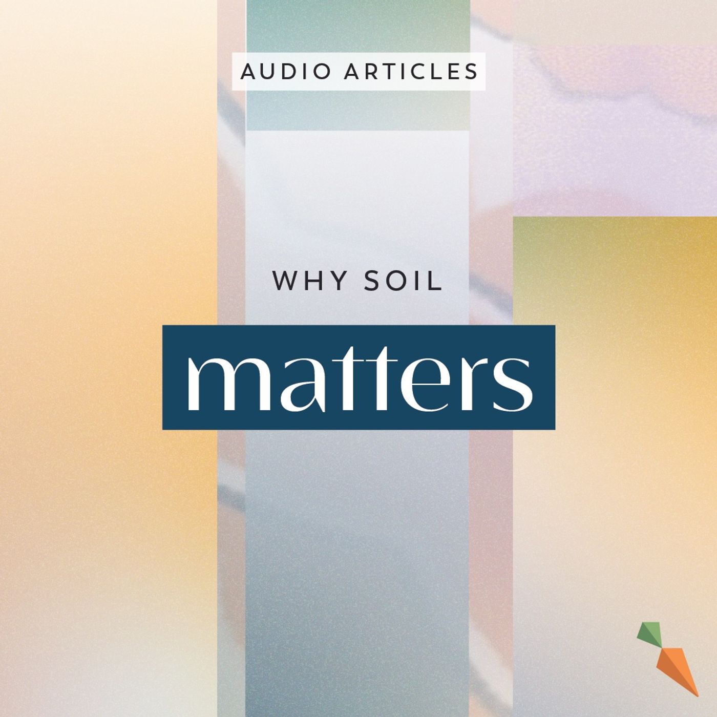 Why Soil Matters | FoodUnfolded AudioArticle