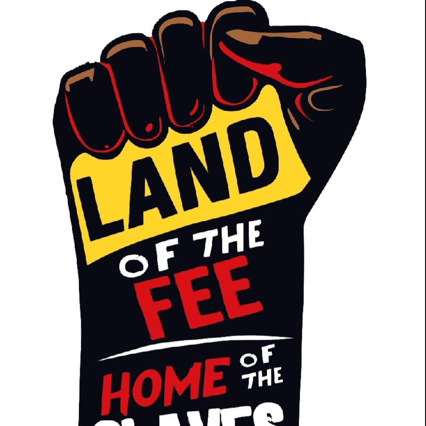 Episode 43 - The Land of The Fee And The Home Of The Slave