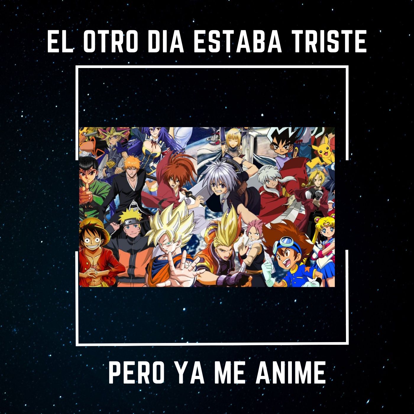 El otro día estaba triste, pero ya me ANIME! FT @barquito_de_papel_chile y @vic_uman episode artwork