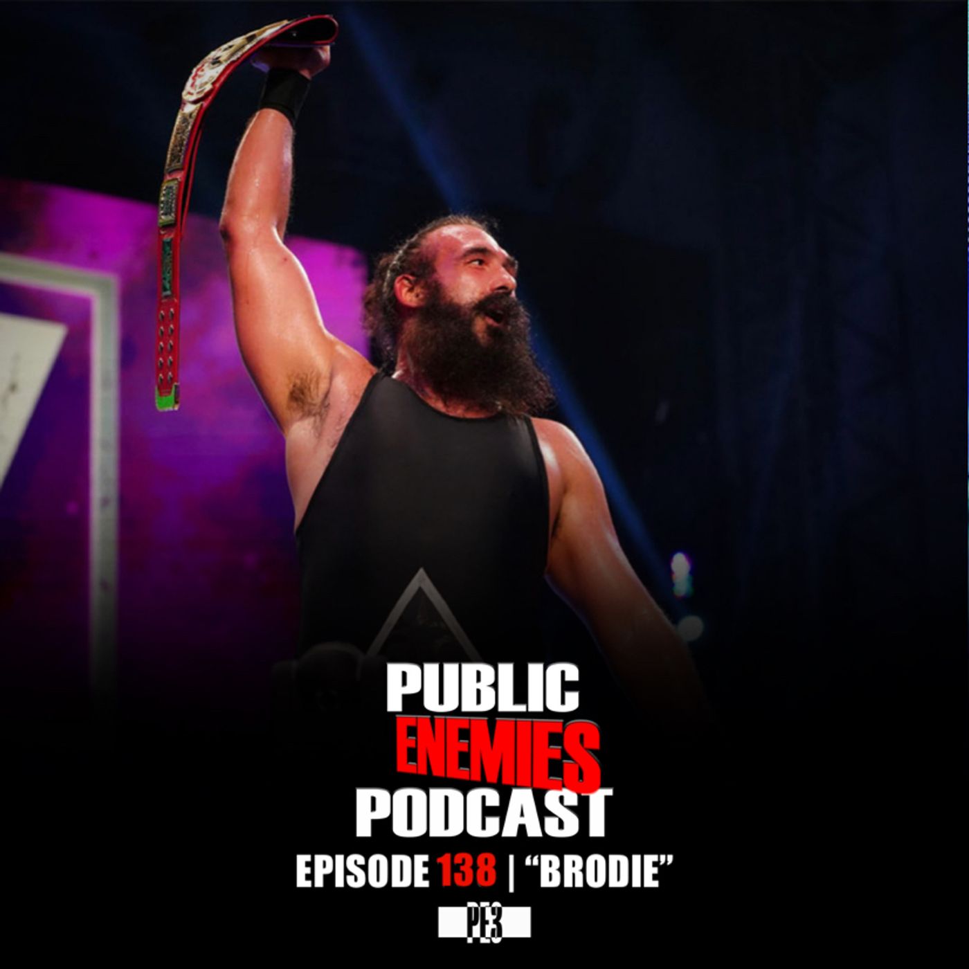 Ep. 138 - “Brodie” | Brodie Lee, AEW Dynamite/NXT, PE3 Awards, Shawn Michaels in DX + NBA & NFL Talk