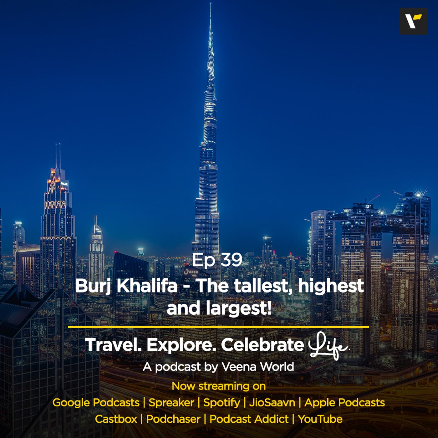 cover of episode 39: Burj Khalifa - The tallest, highest and largest!