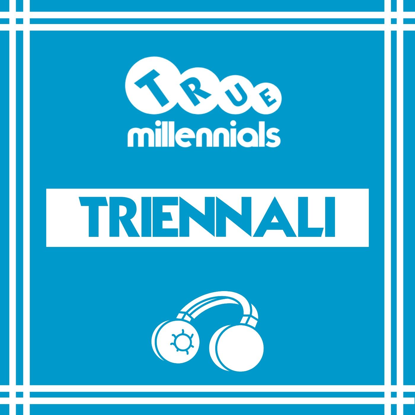 triennali-truemillennials