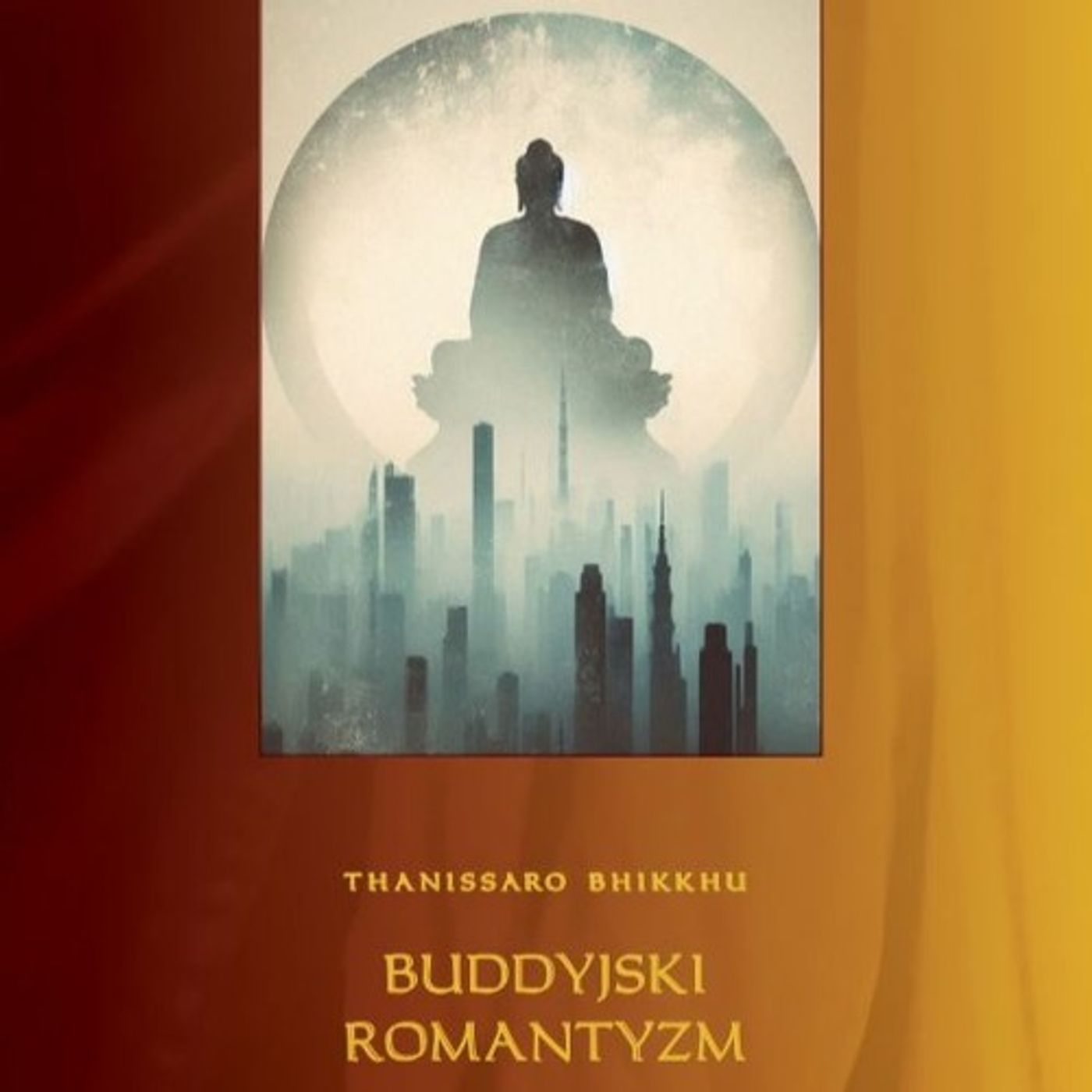 "Buddyjski romantyzm" - ZAŁĄCZNIK - Thanissaro Bhikkhu [LEKTOR PL]